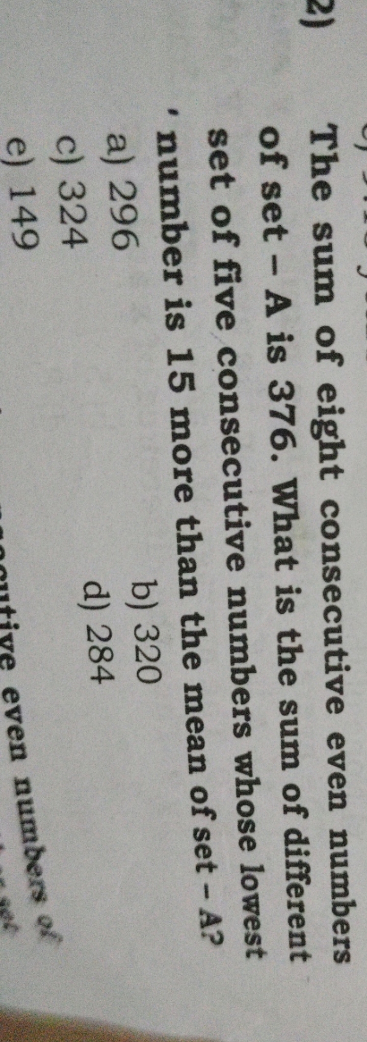 The sum of eight consecutive even numbers of set −A is 376. What is th