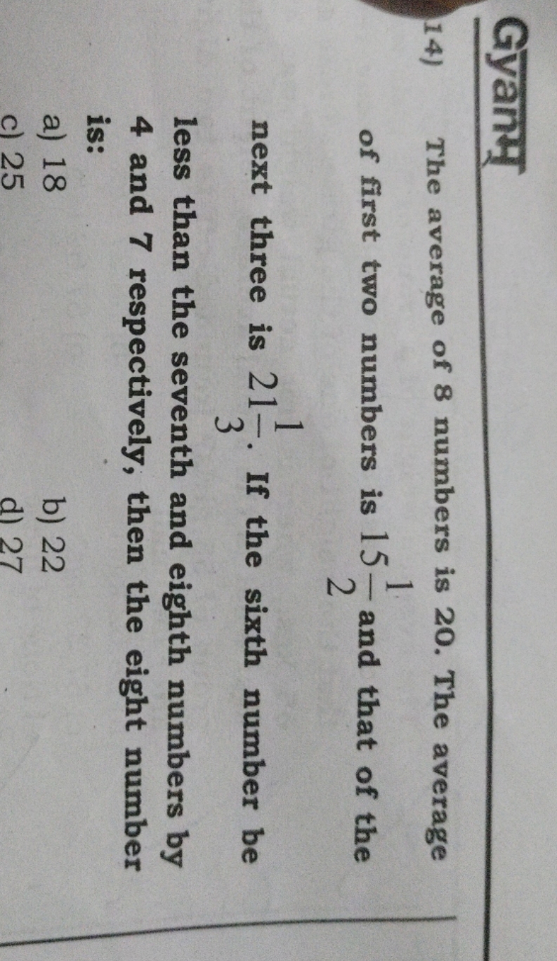 Gyanम्
14) The average of 8 numbers is 20 . The average of first two n