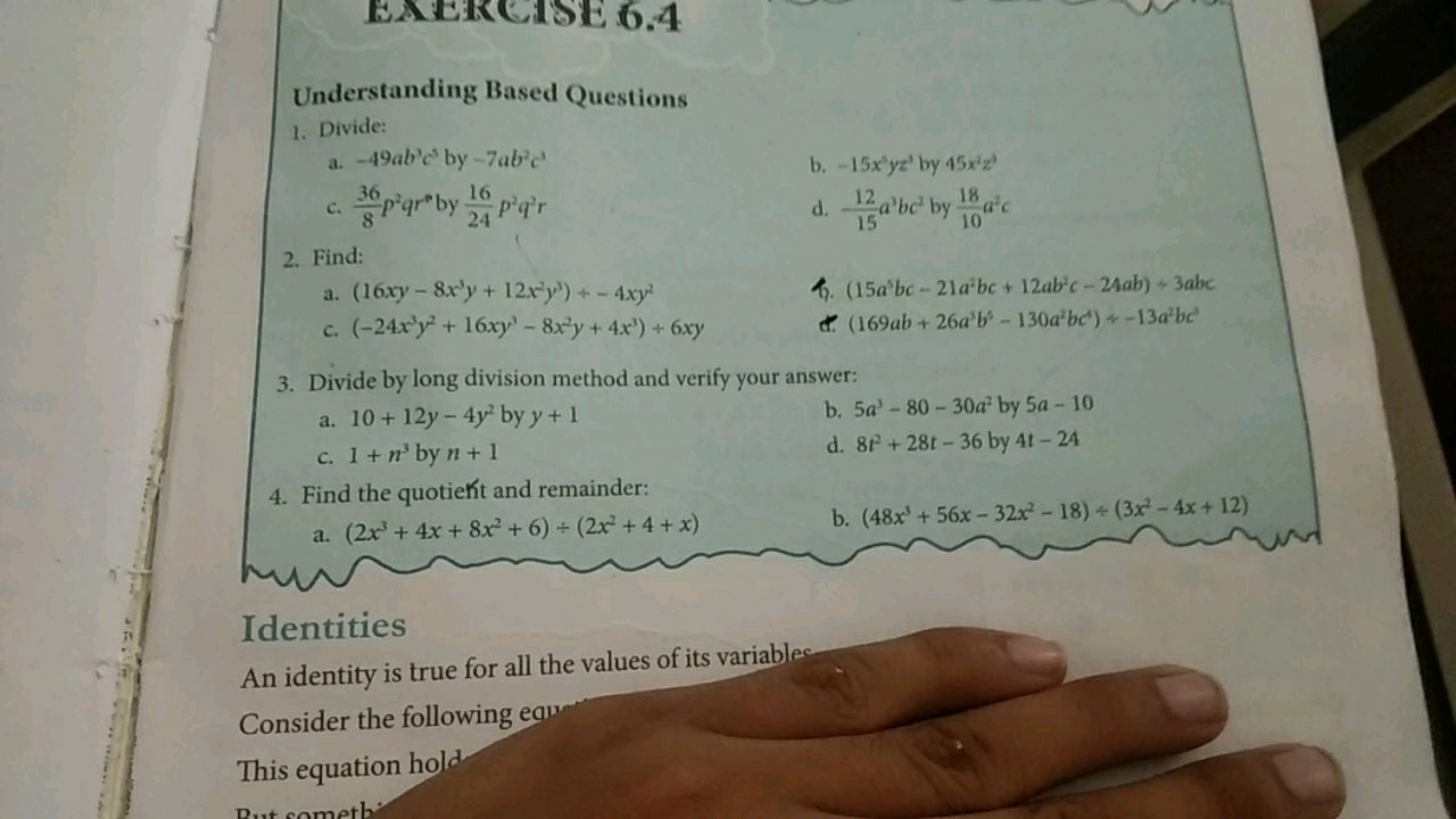 EAEKCISE 6.4
Understanding Based Questions
1. Divide:
a. −49ab3c5by−7a