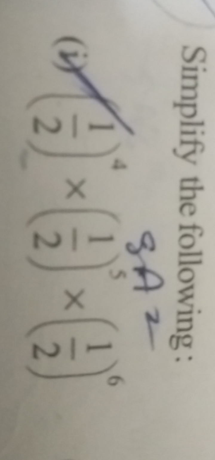 Simplify the following:
(i) (21​)4×(21​)5×(21​)6