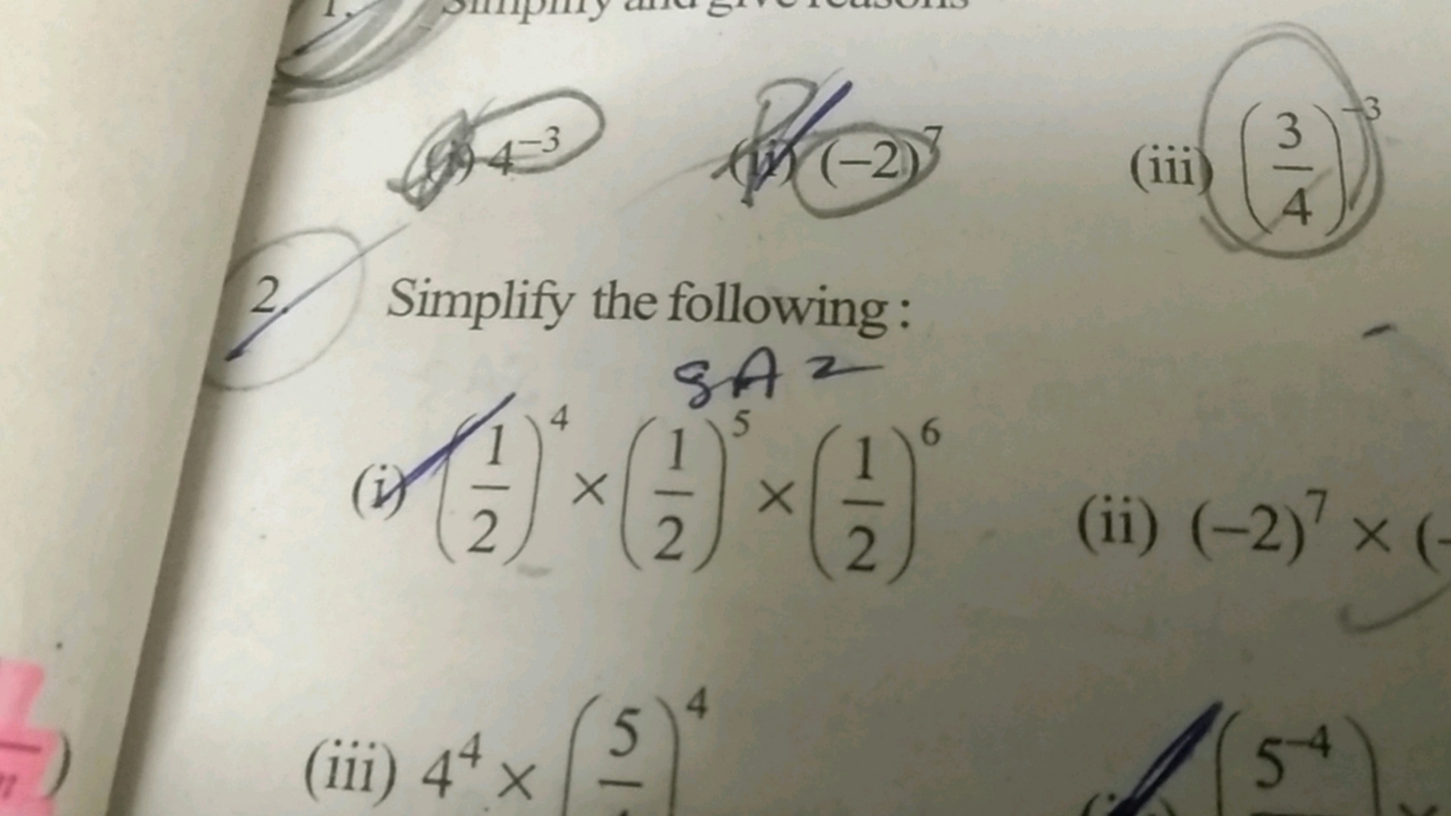 (4-3
th ((−2))3
(iii) (43​))3
2. Simplify the following:
(i) (21​)4×(2