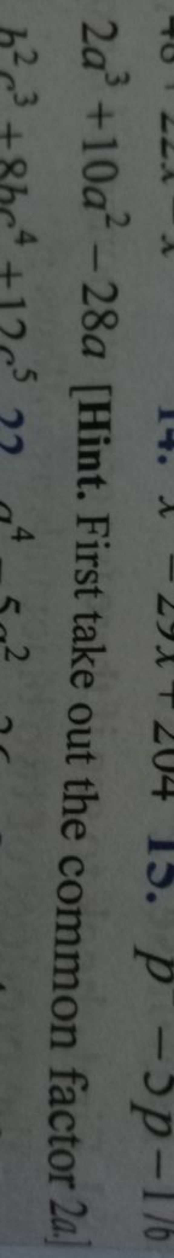 2a3+10a2−28a[ Hint. First take out the common factor 2a]