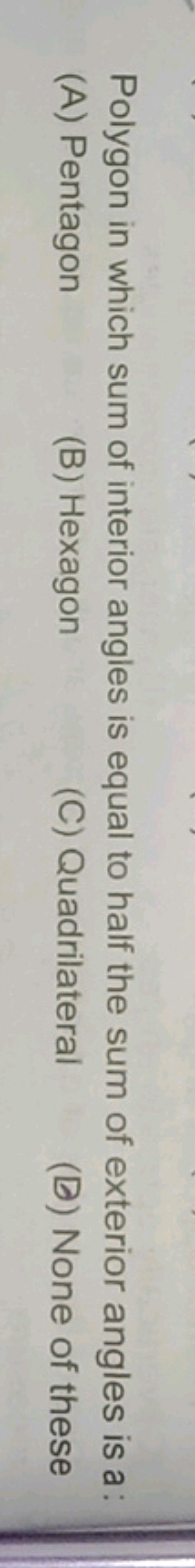 Polygon in which sum of interior angles is equal to half the sum of ex