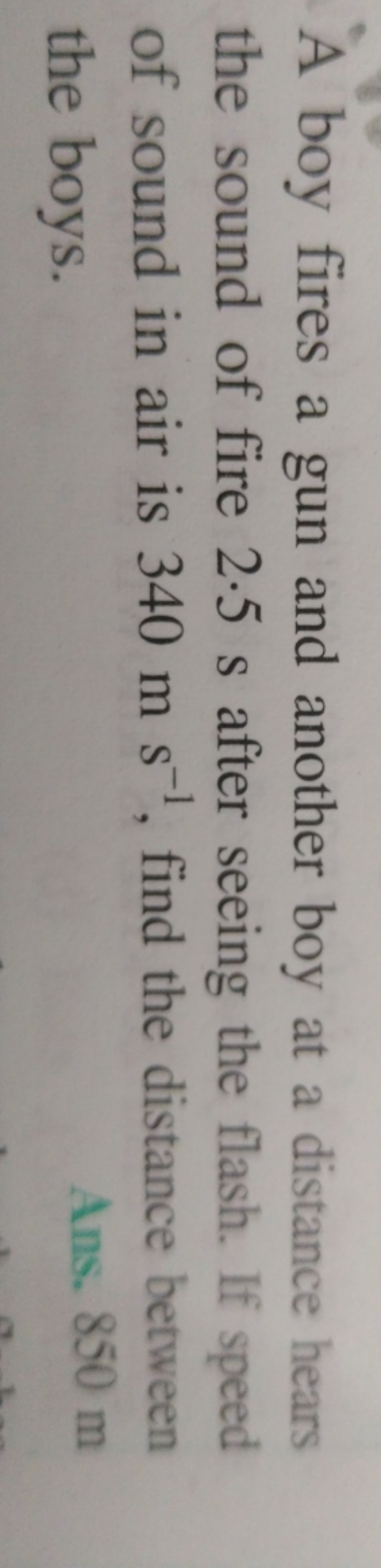 A boy fires a gun and another boy at a distance hears the sound of fir