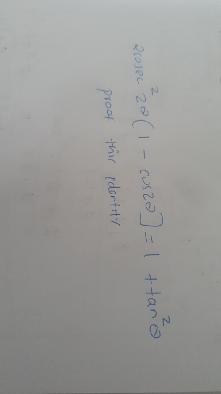 2cosec22θ(1−cos2θ)=1+tan2θ
proof this identity