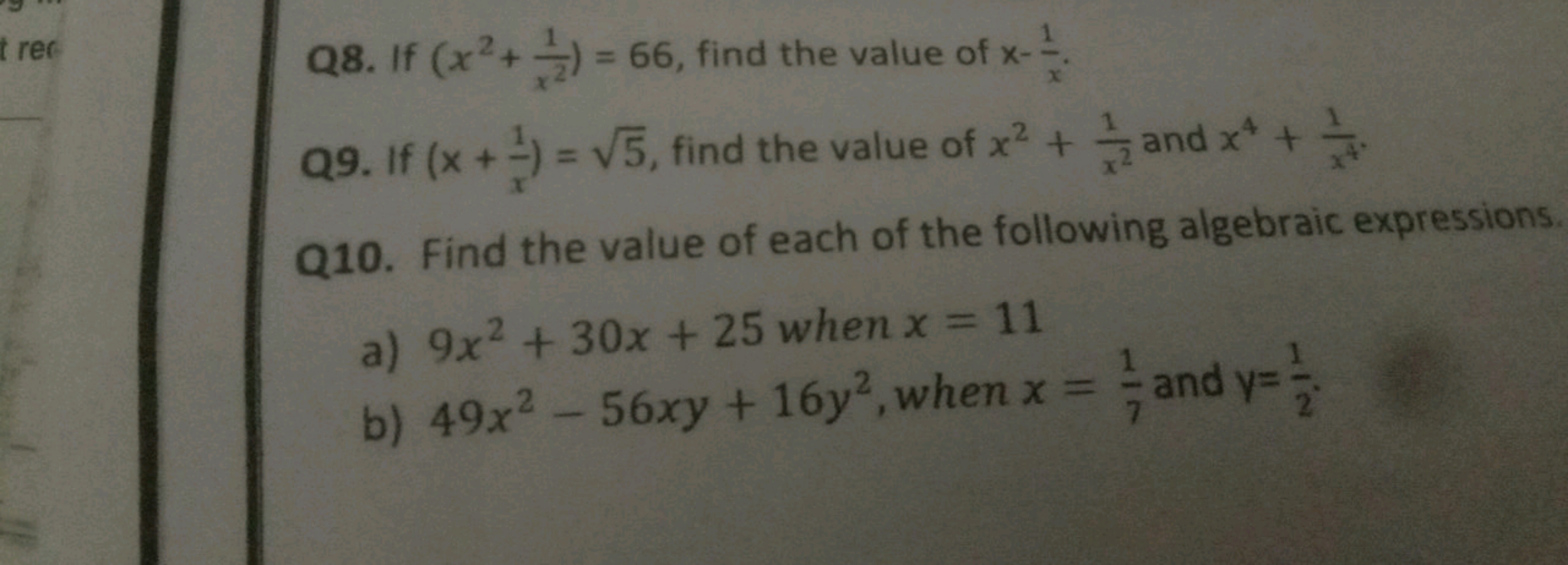 Q8. If (x2+x21​)=66, find the value of x−x1​.
Q9. If (x+x1​)=5​, find 