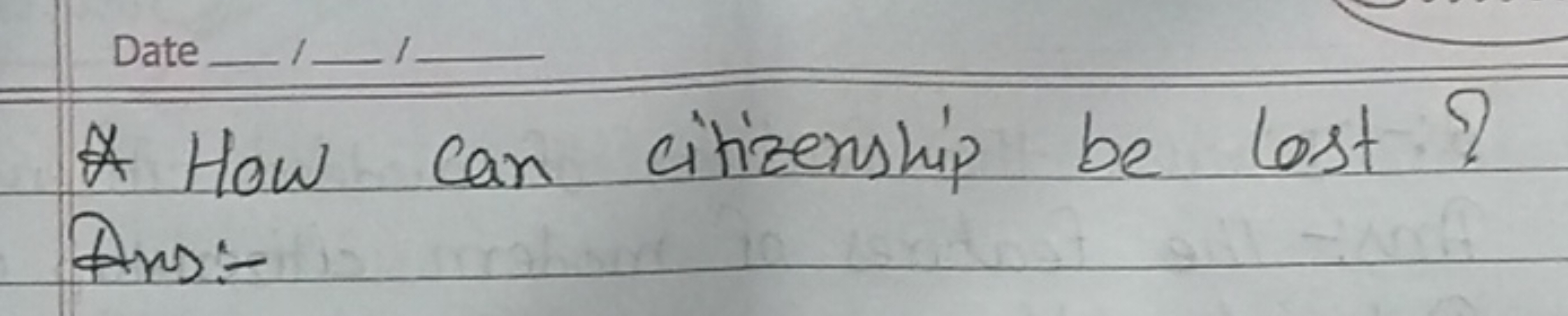 * How can citizenship be lost? Ans:-