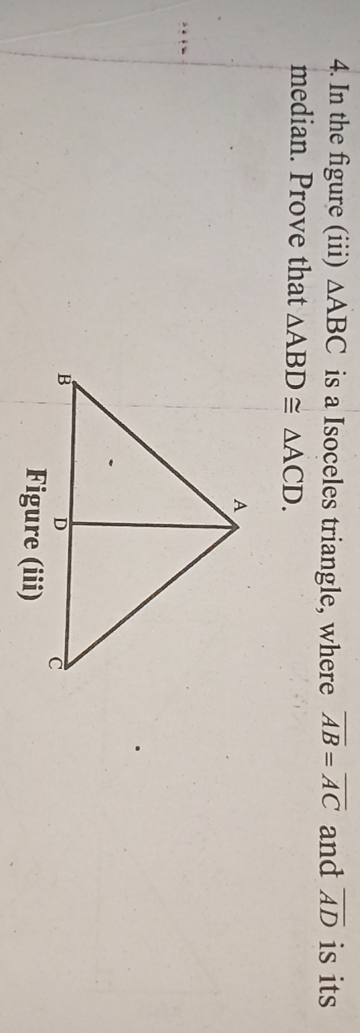 4. In the figure (iii) △ABC is a Isoceles triangle, where AB=AC and AD