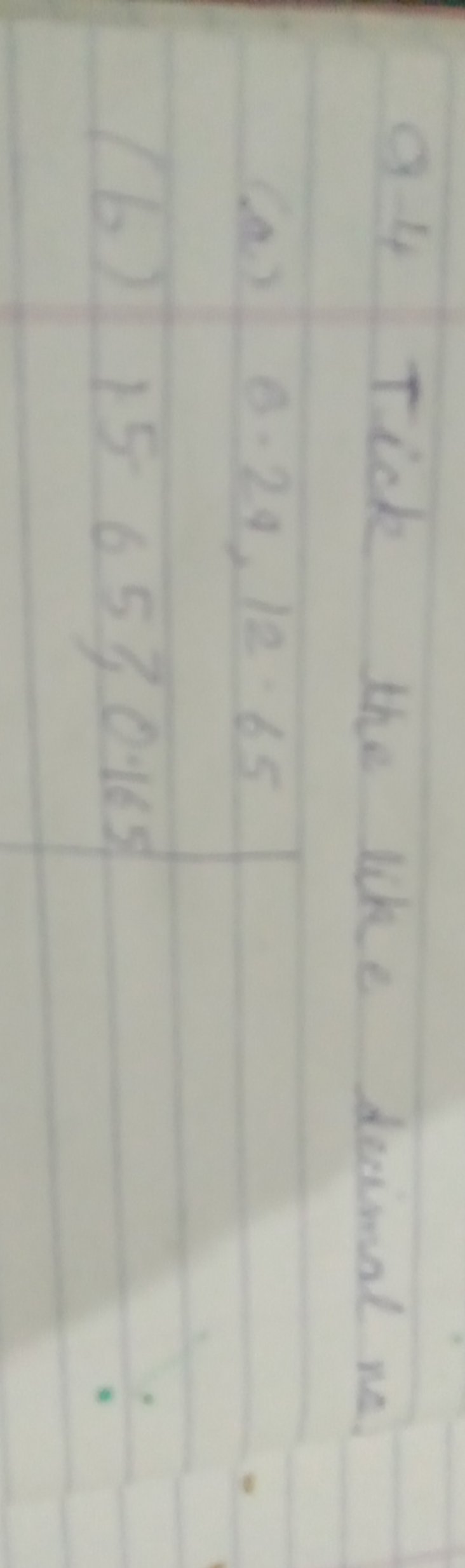 94 Tick the like deanna na.
(a) 6.24,12.65
(6) 156570165