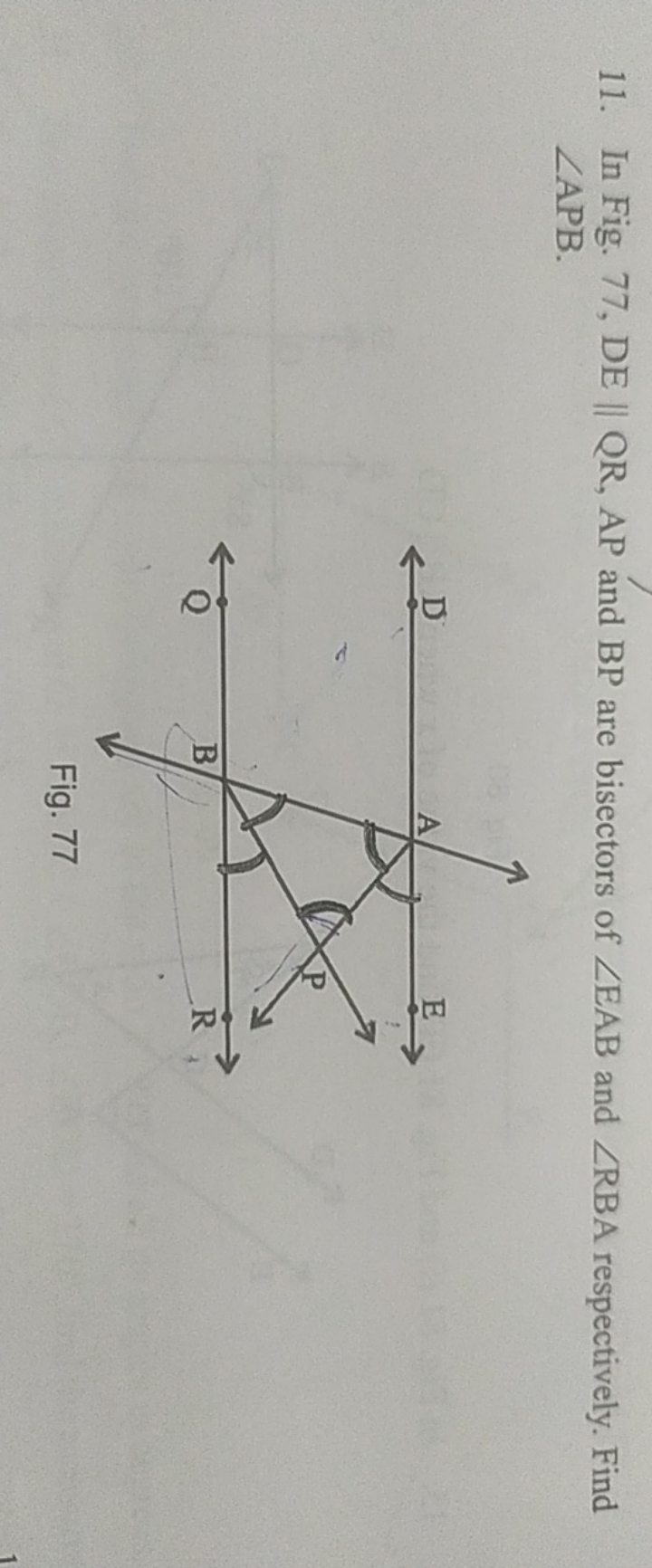 11. In Fig. 77, DE∥QR,AP and BP are bisectors of ∠EAB and ∠RBA respect