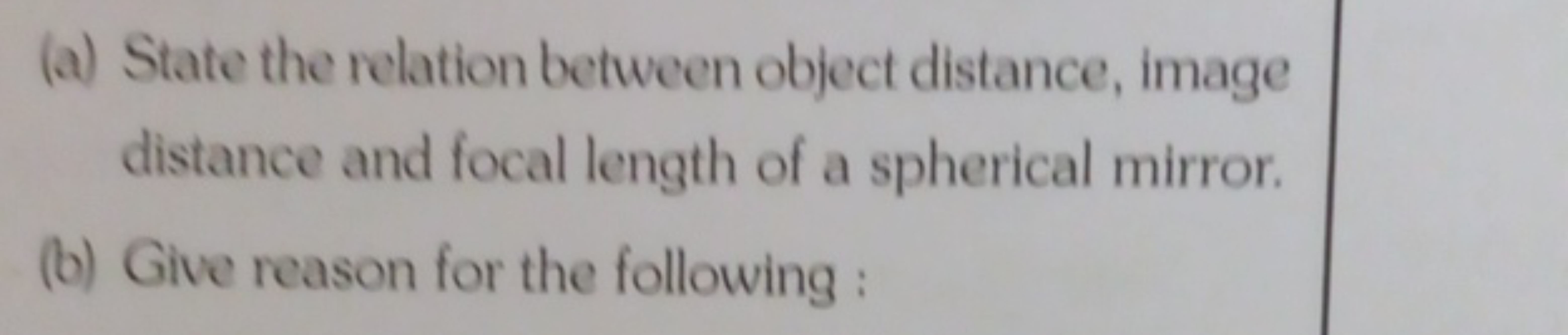 (a) State the relation between object distance, image distance and foc