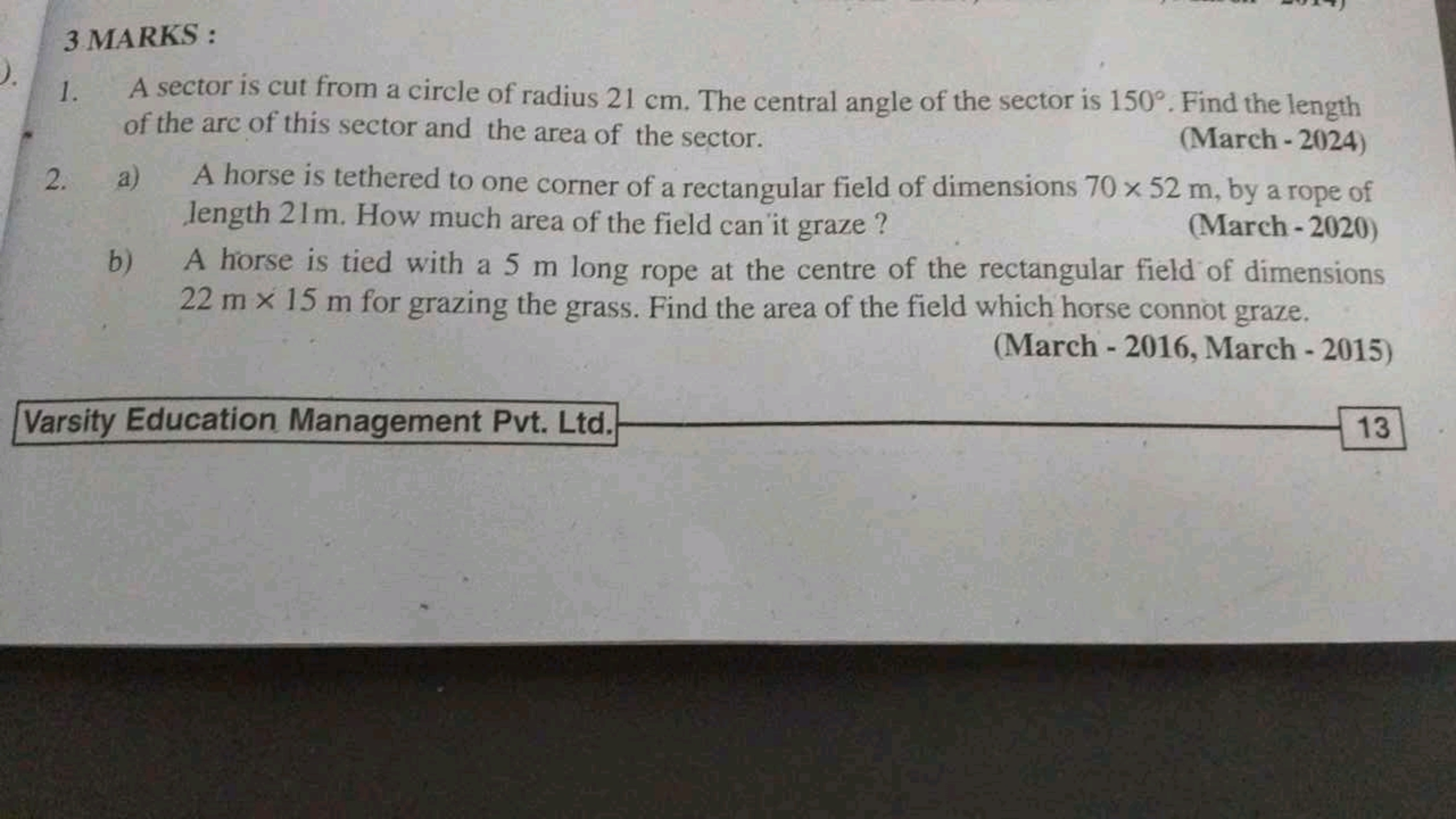 3 MARKS :
1. A sector is cut from a circle of radius 21 cm . The centr