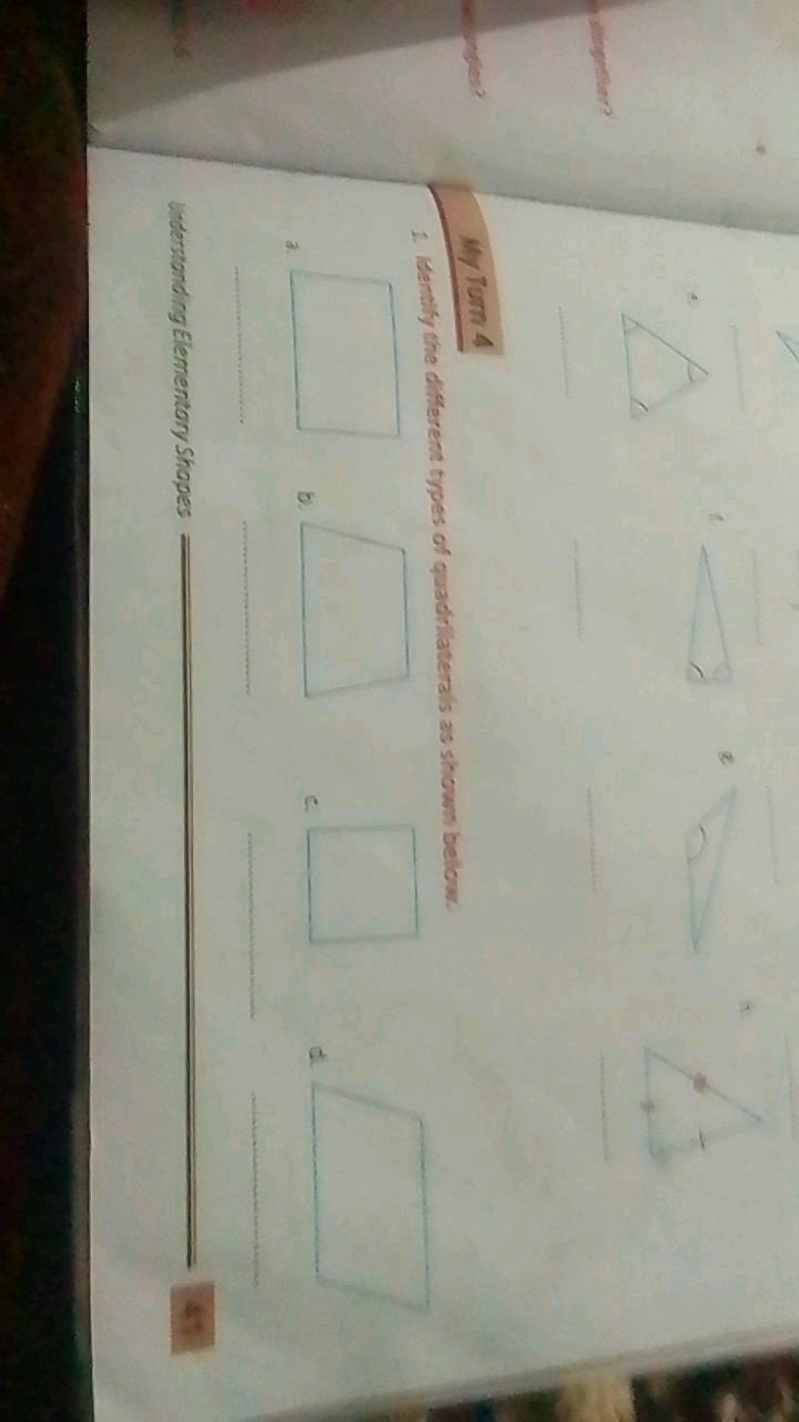 My Turn 4
1. Identify the different types of quadrilaterals as shown b