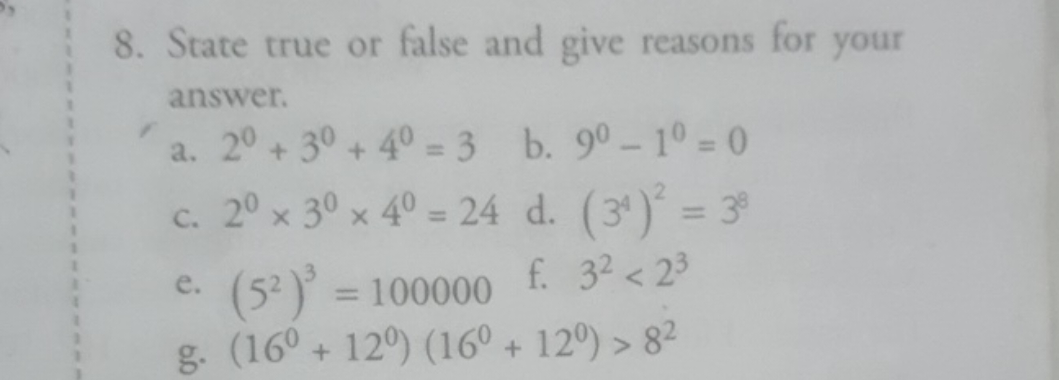 8. State true or false and give reasons for your answer.
a. 20+30+40=3