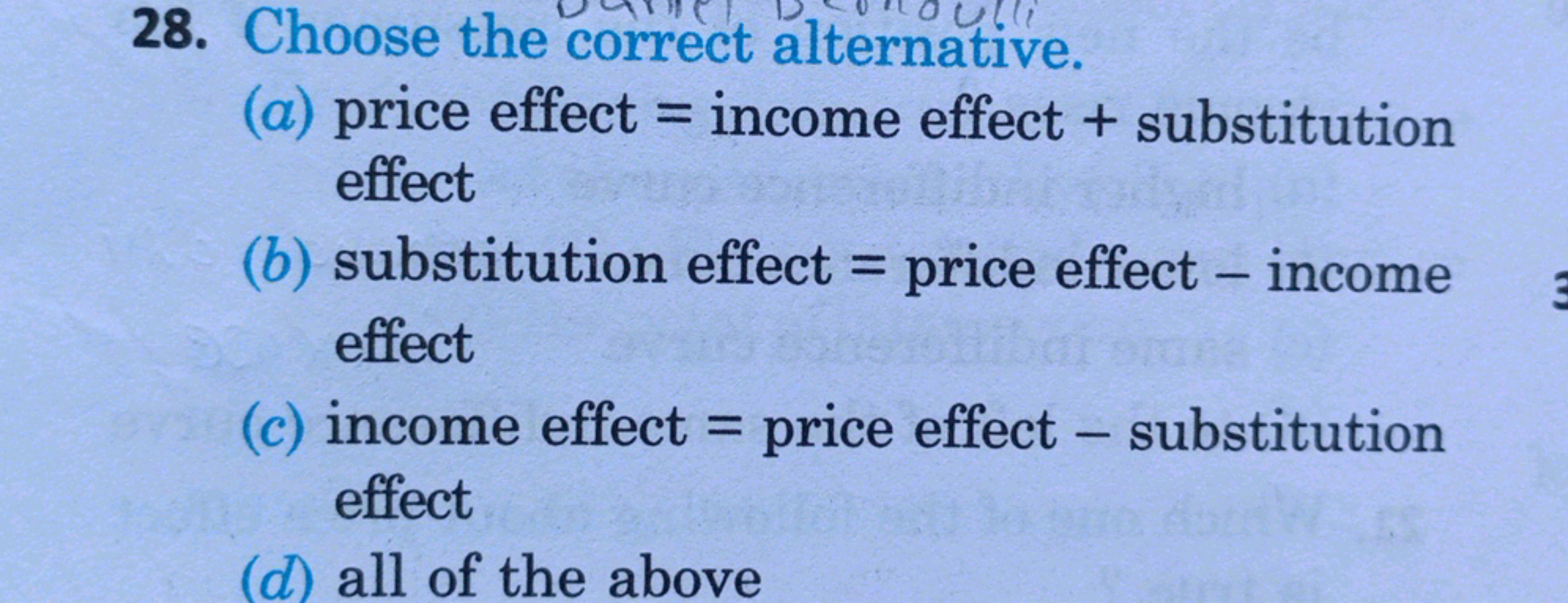 28. Choose the correct alternative.
(a) price effect = income effect +