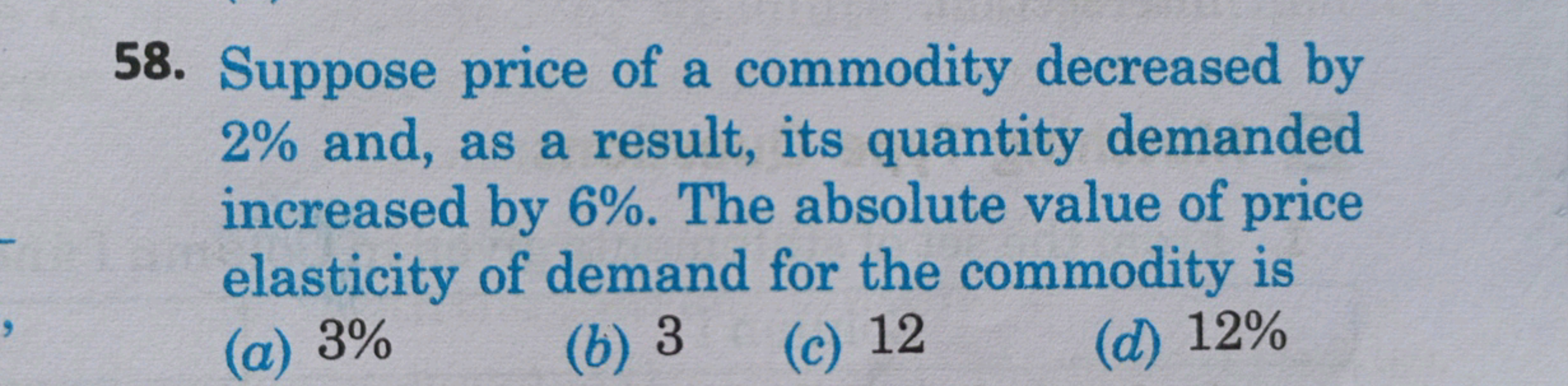 58. Suppose price of a commodity decreased by 2% and, as a result, its