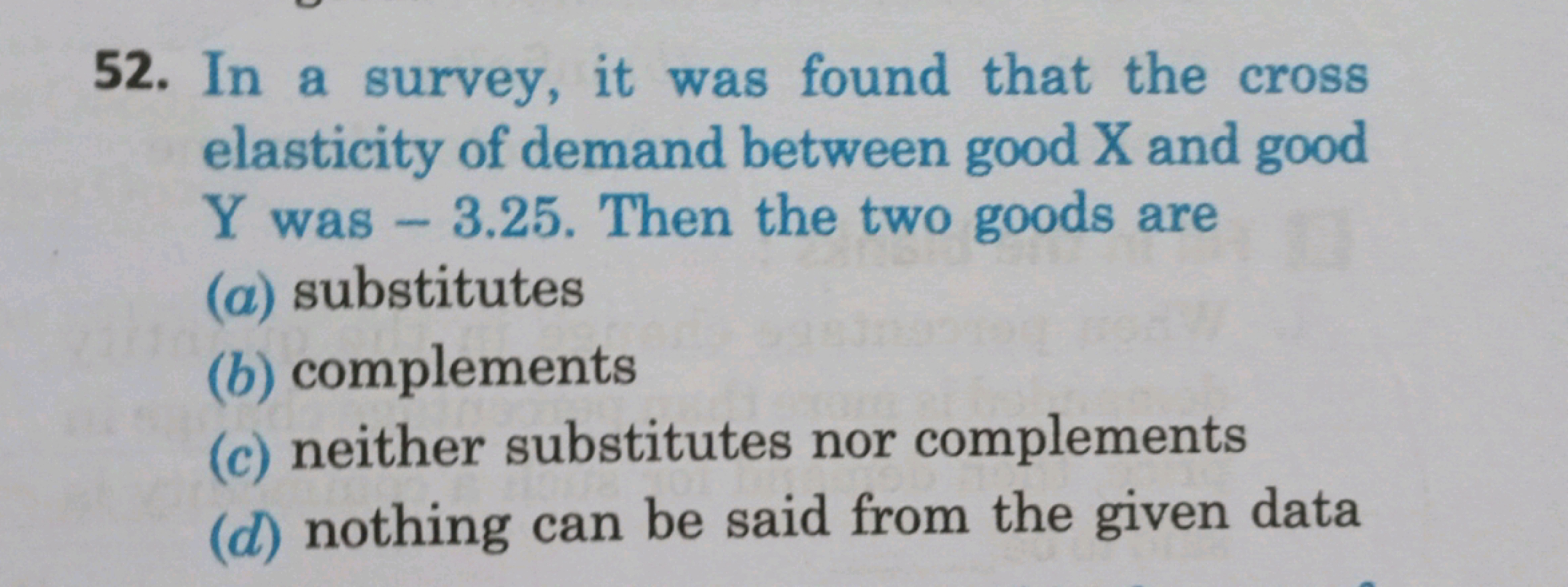 52. In a survey, it was found that the cross elasticity of demand betw