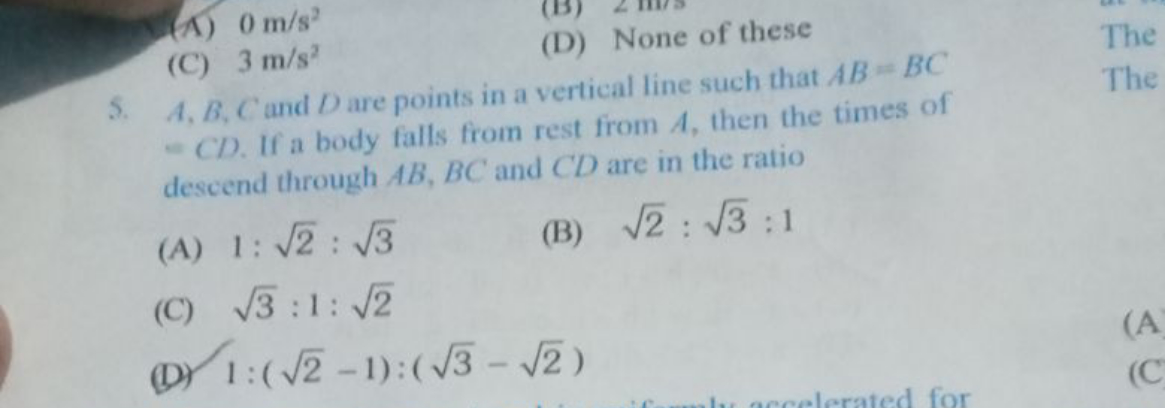 (A) 0 m/s2
(C) 3 m/s2
(D) None of these
5. A,B,C and D are points in a