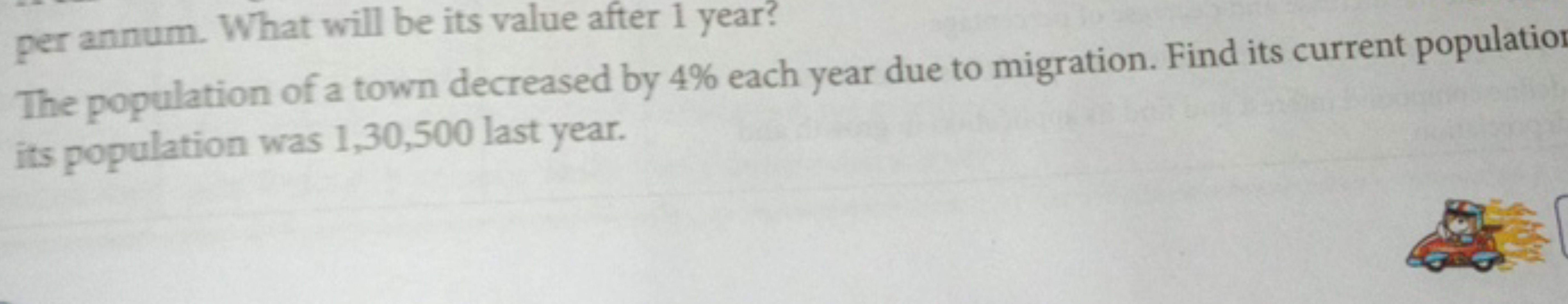 per annum. What will be its value after 1 year?
The population of a to