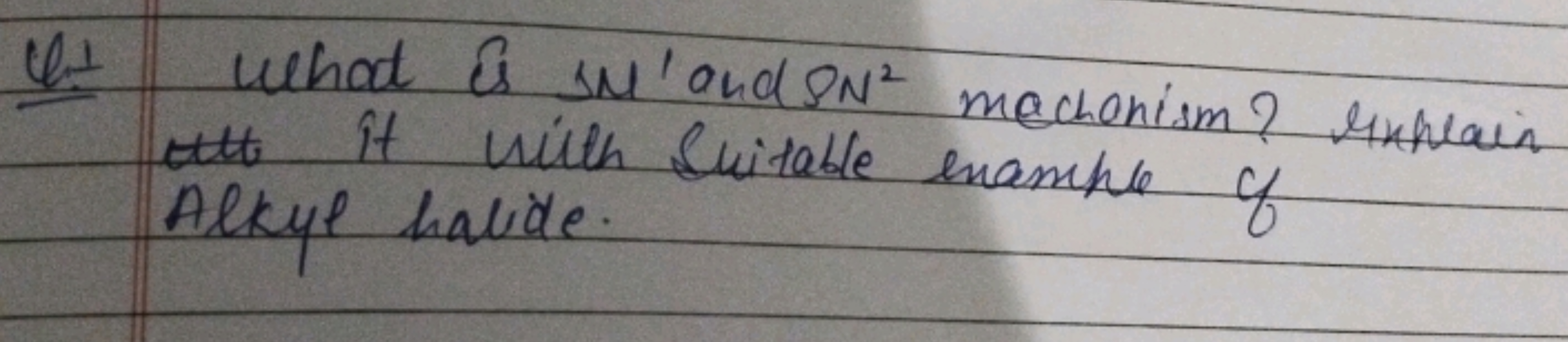 W1 What is SN′ and SN2 mechanism? explain out it with Suitable example