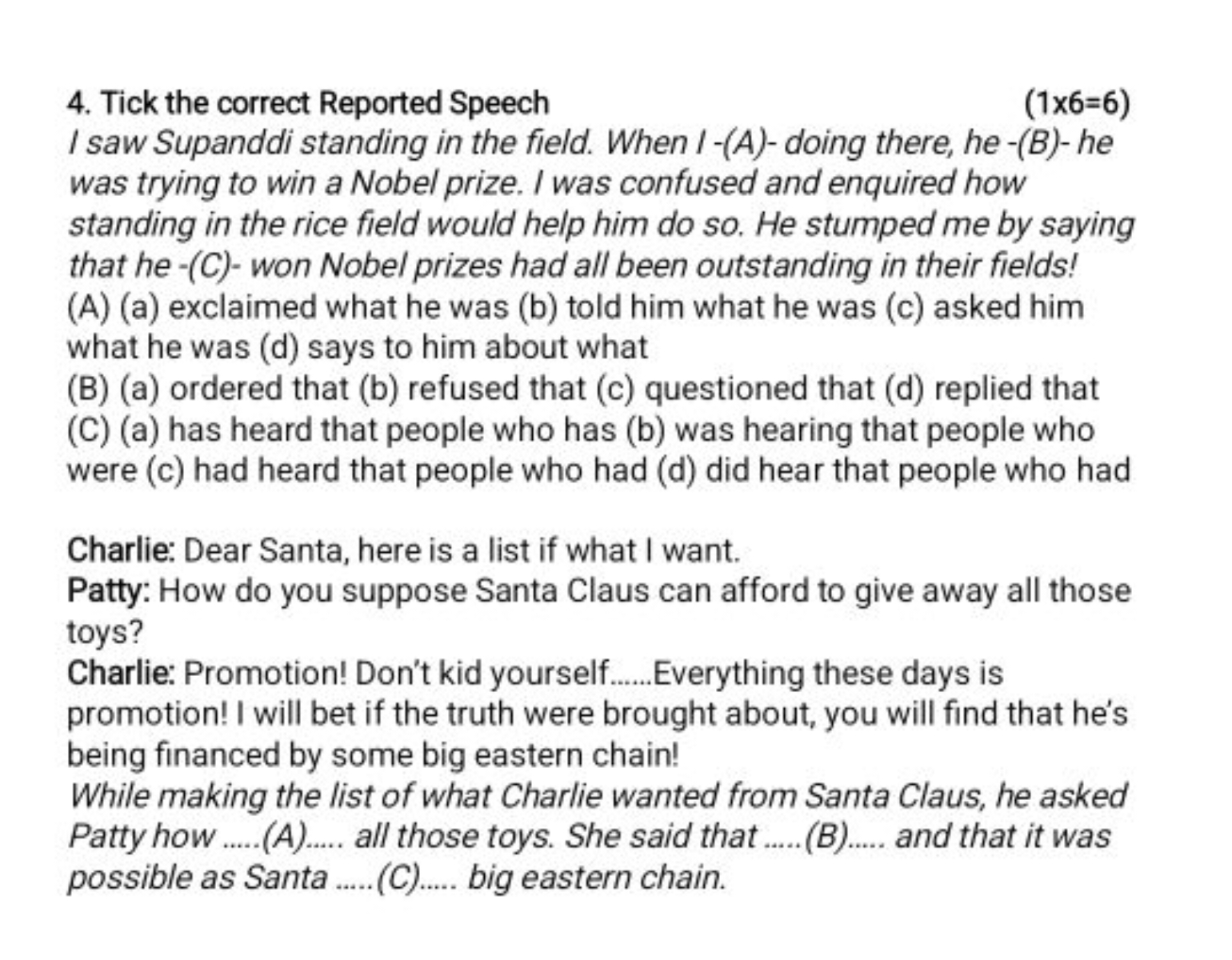 4. Tick the correct Reported Speech
(1×6=6)
I saw Supanddi standing in