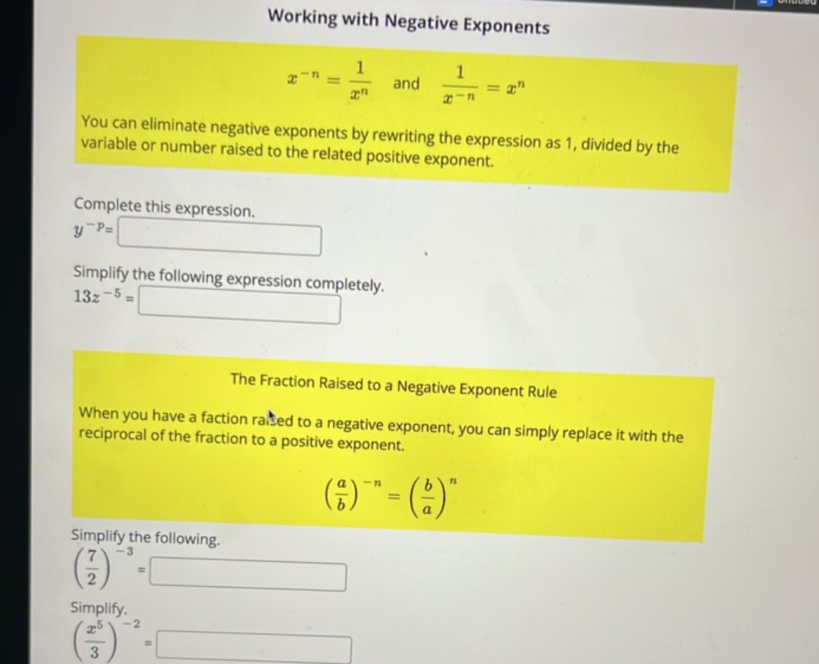 Working with Negative Exponents
x−n=xn1​ and x−n1​=xn

You can elimina