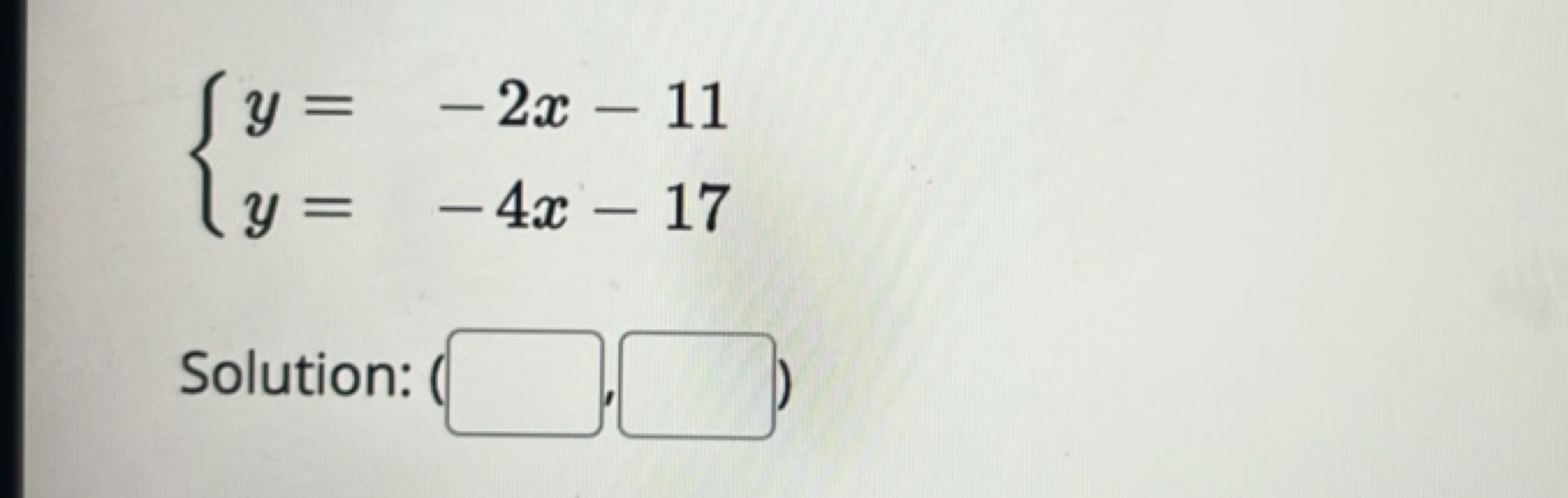 {y=y=​−2x−11−4x−17​

Solution: □ □