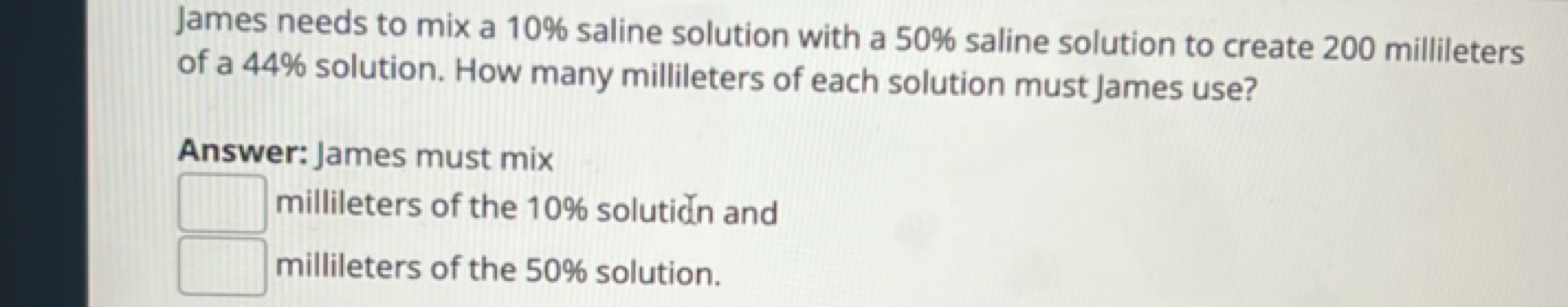 James needs to mix a 10\% saline solution with a 50% saline solution t