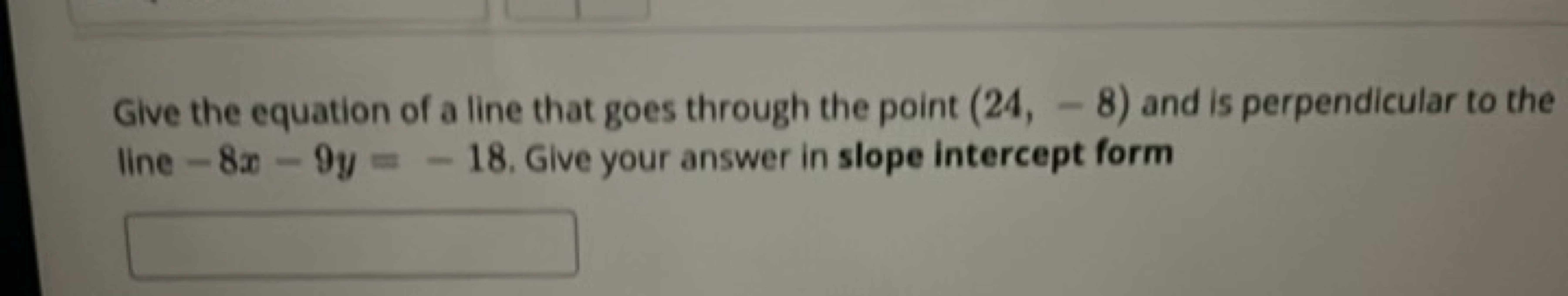 Give the equation of a line that goes through the point (24,−8) and is