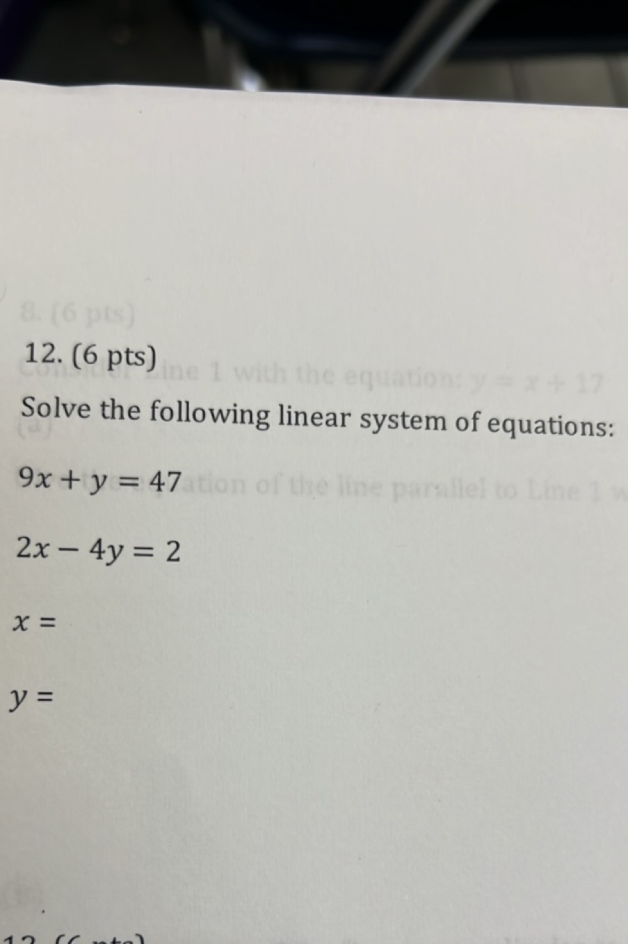 12. (6 pts)

Solve the following linear system of equations:
9x+y=472x