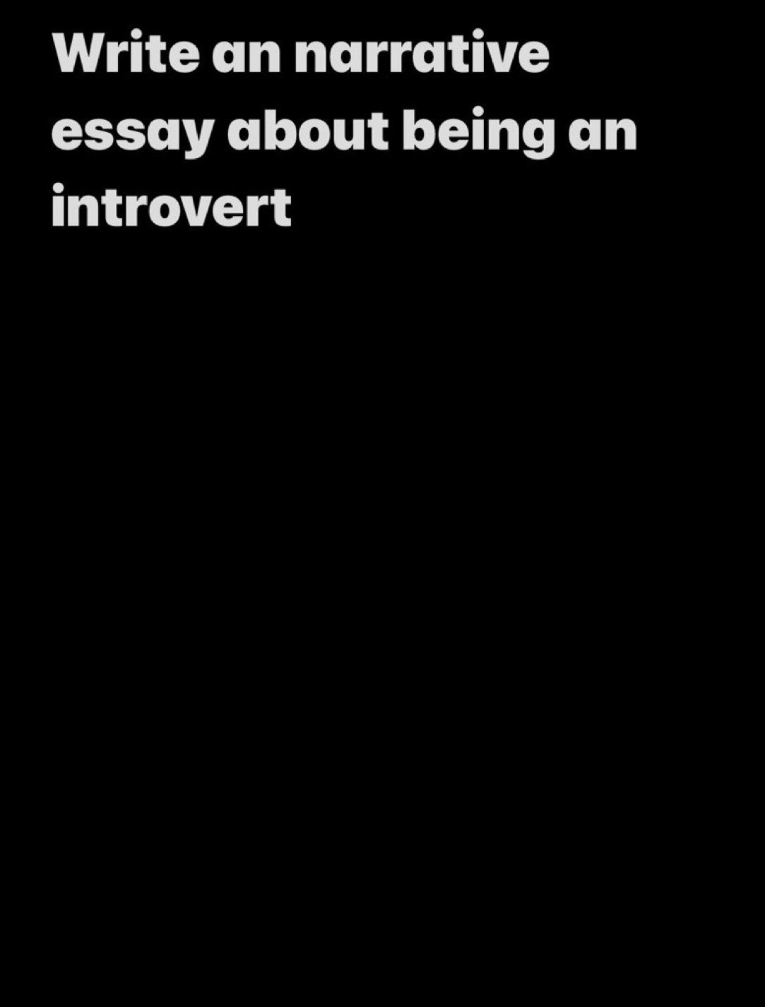 Write an narrative essay about being an introvert