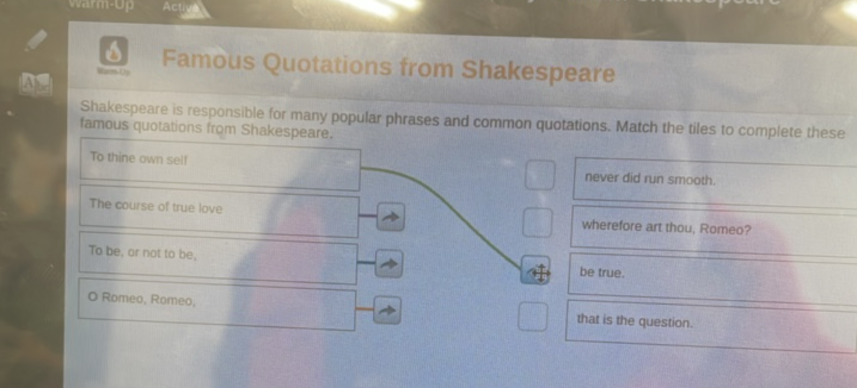 Warm-Up
Acfut
Famous Quotations from Shakespeare

Shakespeare is respo