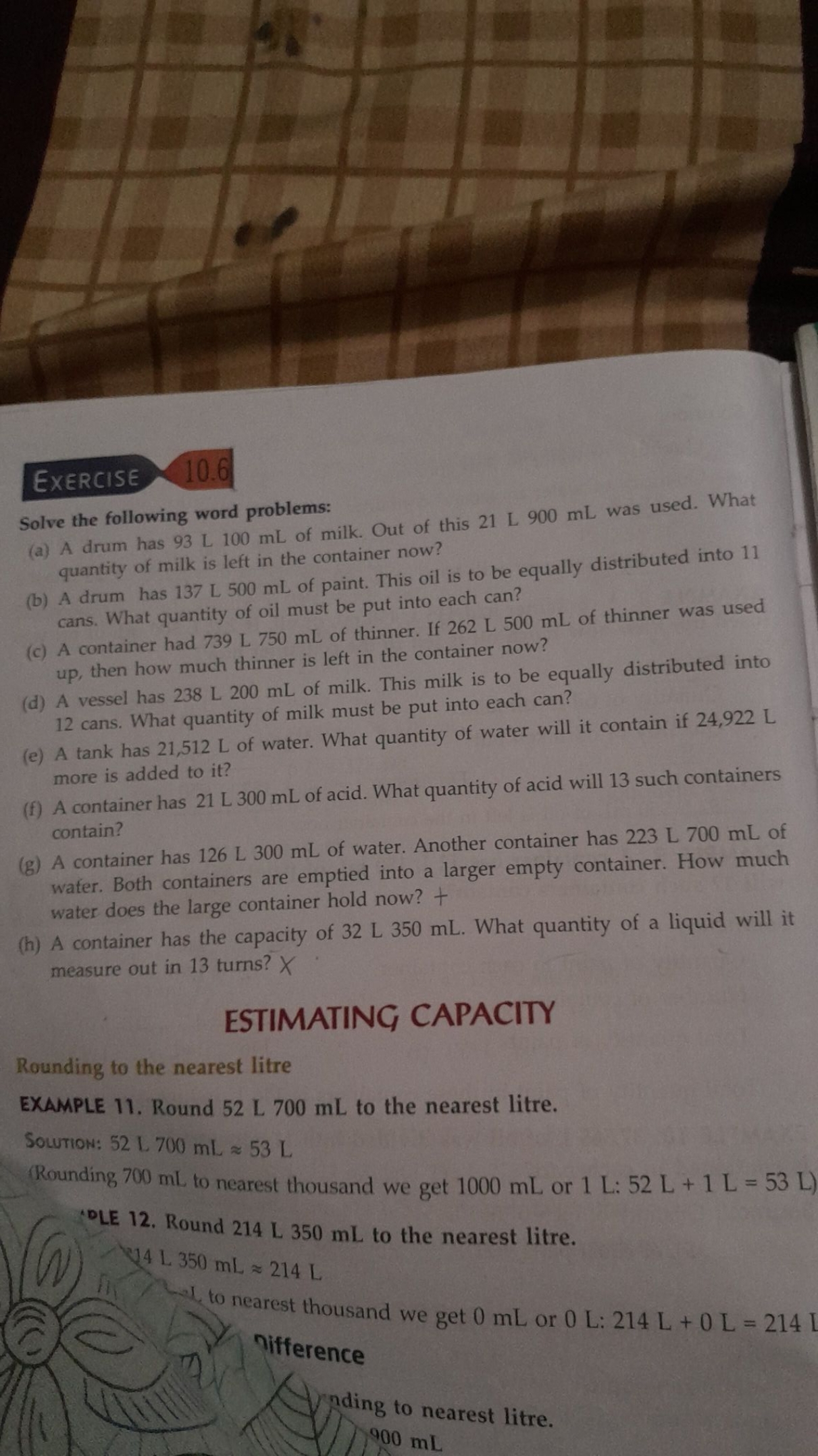 EXERCISE 10.6
Solve the following word problems:
(a) A drum has 93 L 1