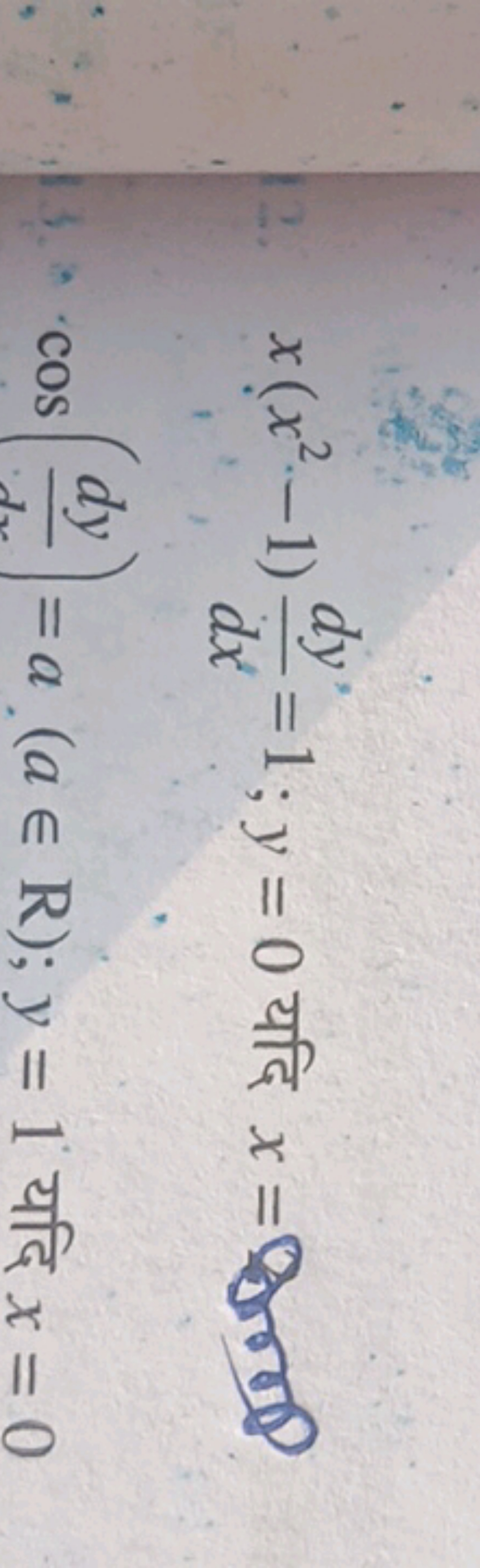 x(x2−1)dxdy​=1;y=0 यदि x= कानि
15. cos(dydy​)=a(a∈R);y=1 यदि x=0