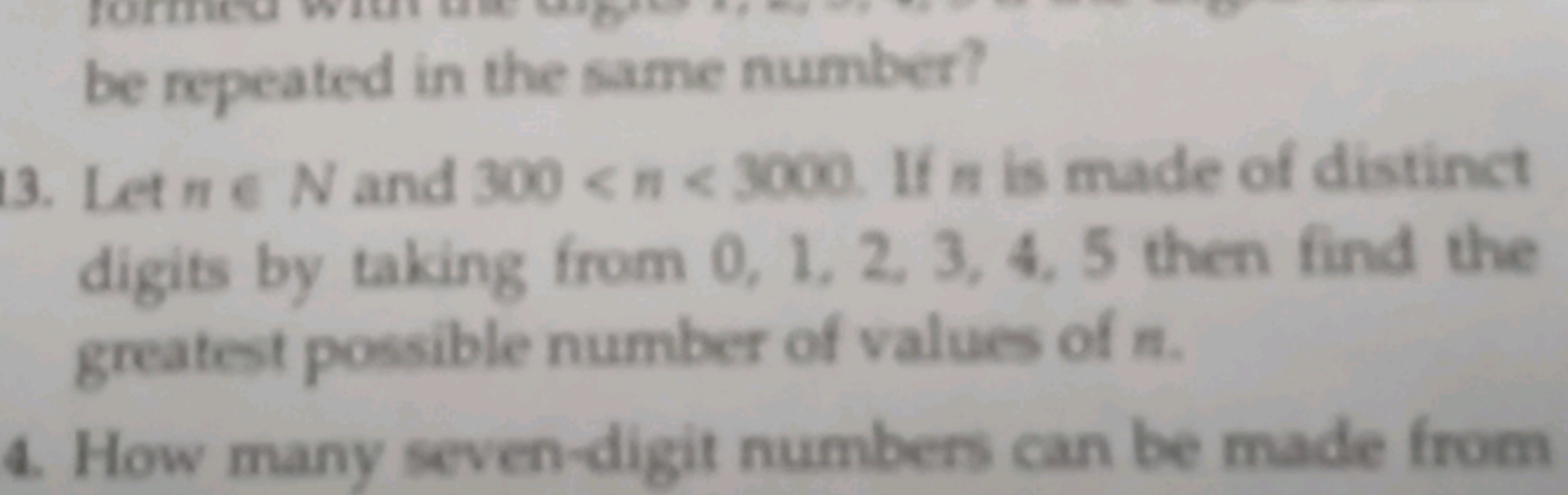 be repeated in the same number?
13. Let n∈N and 300<n<3000. If n is ma