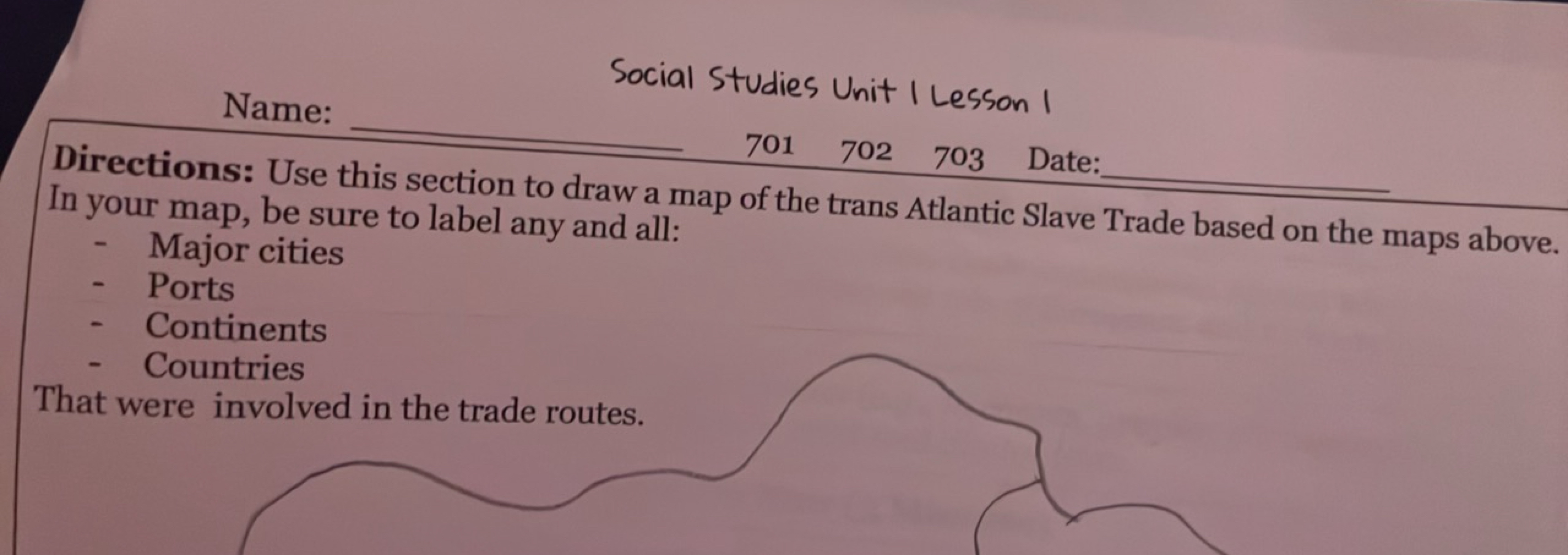 Name:
Social Studies Unit I Lesson I  701​702​703​ Date: ​ 
Directions