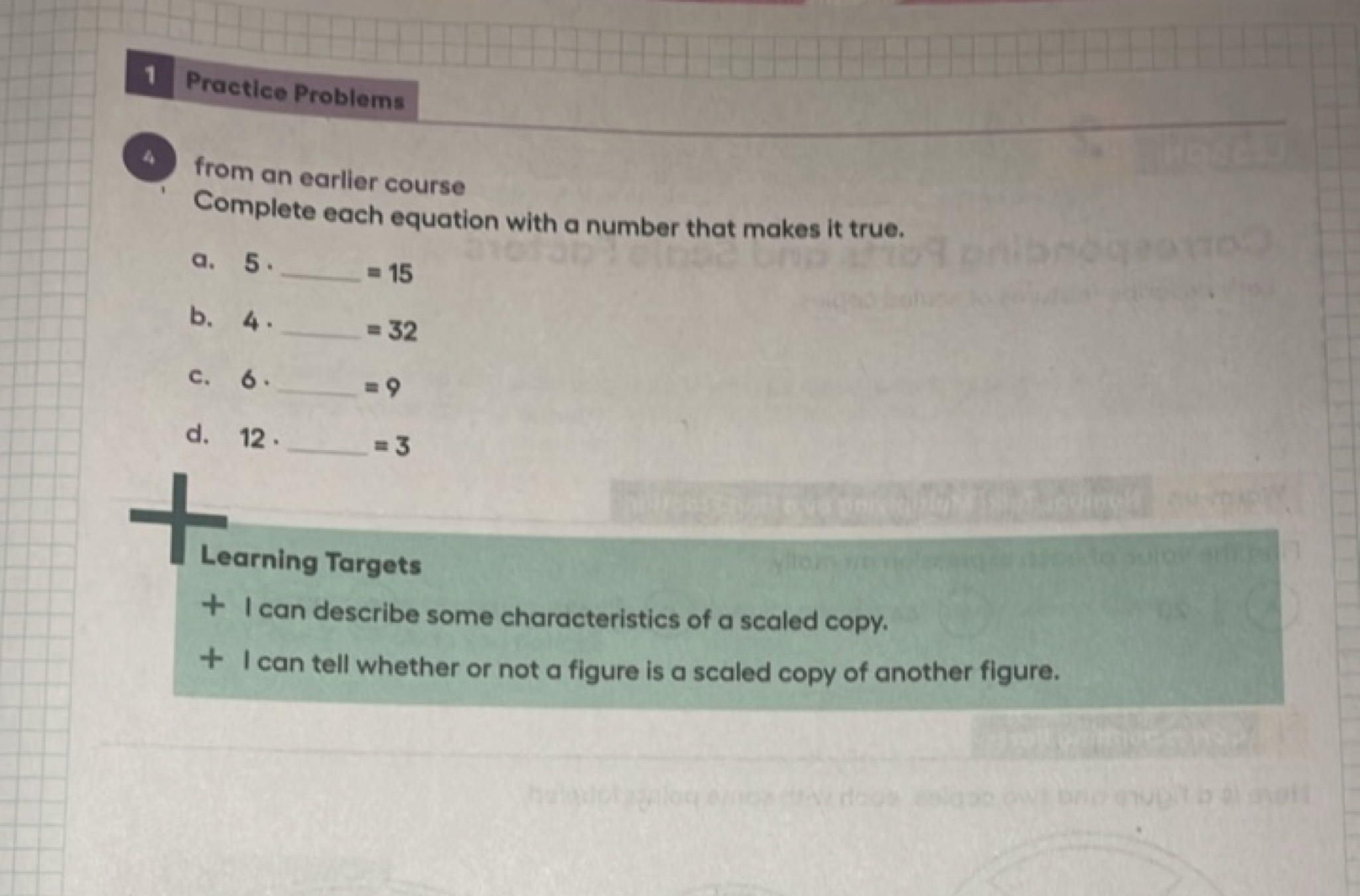 1 Practice Problems
4. from an earlier course

Complete each equation 