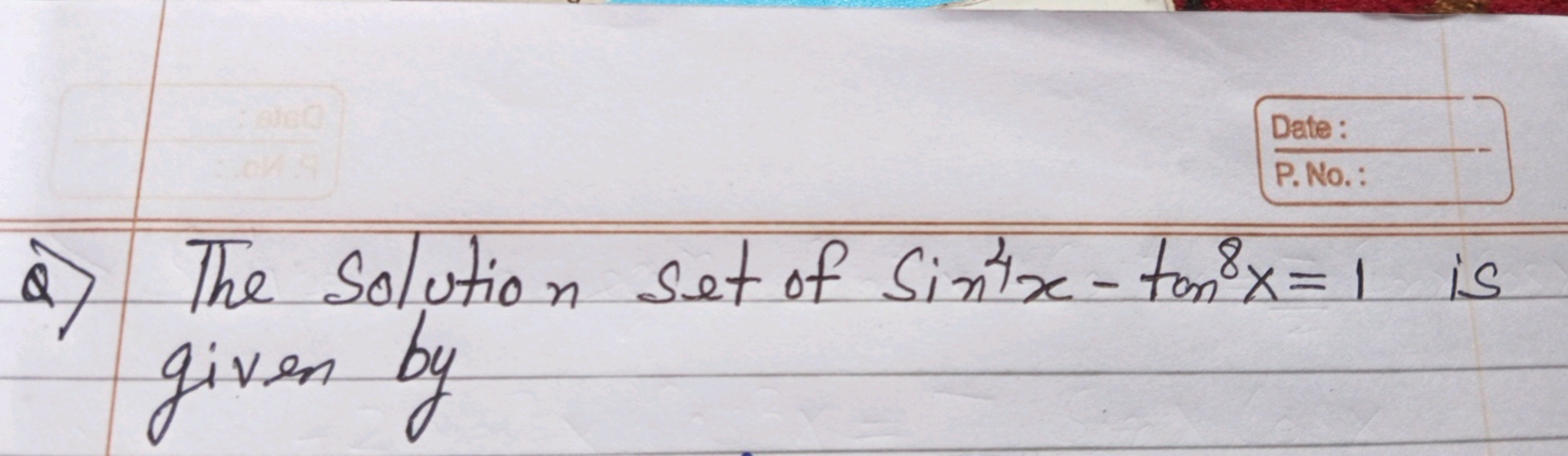 Date:
P. No.:
8
27 The Solution set of Sintxe - ton³x = 1 is
given by