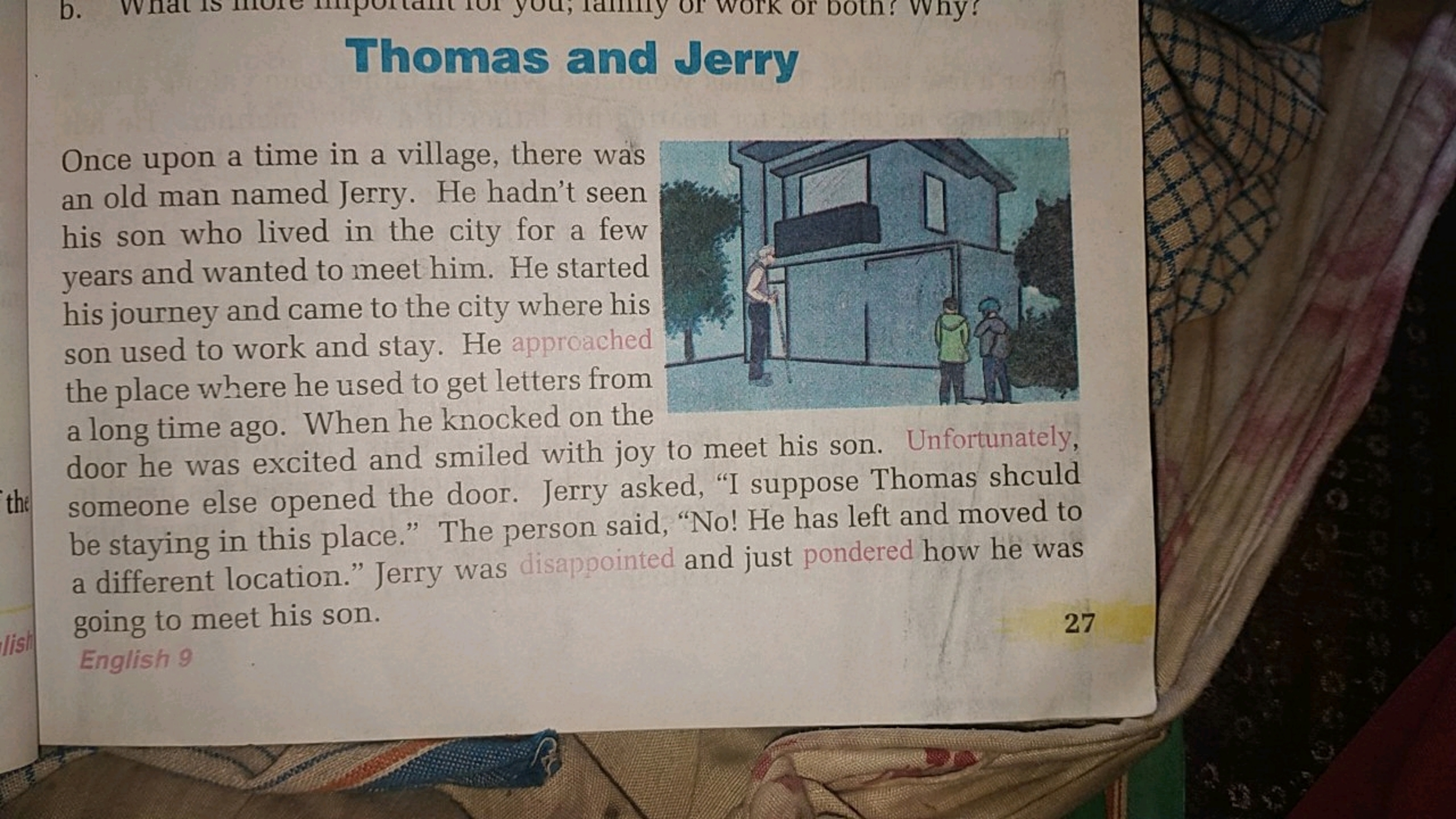 Thomas and Jerry

Once upon a time in a village, there was an old man 