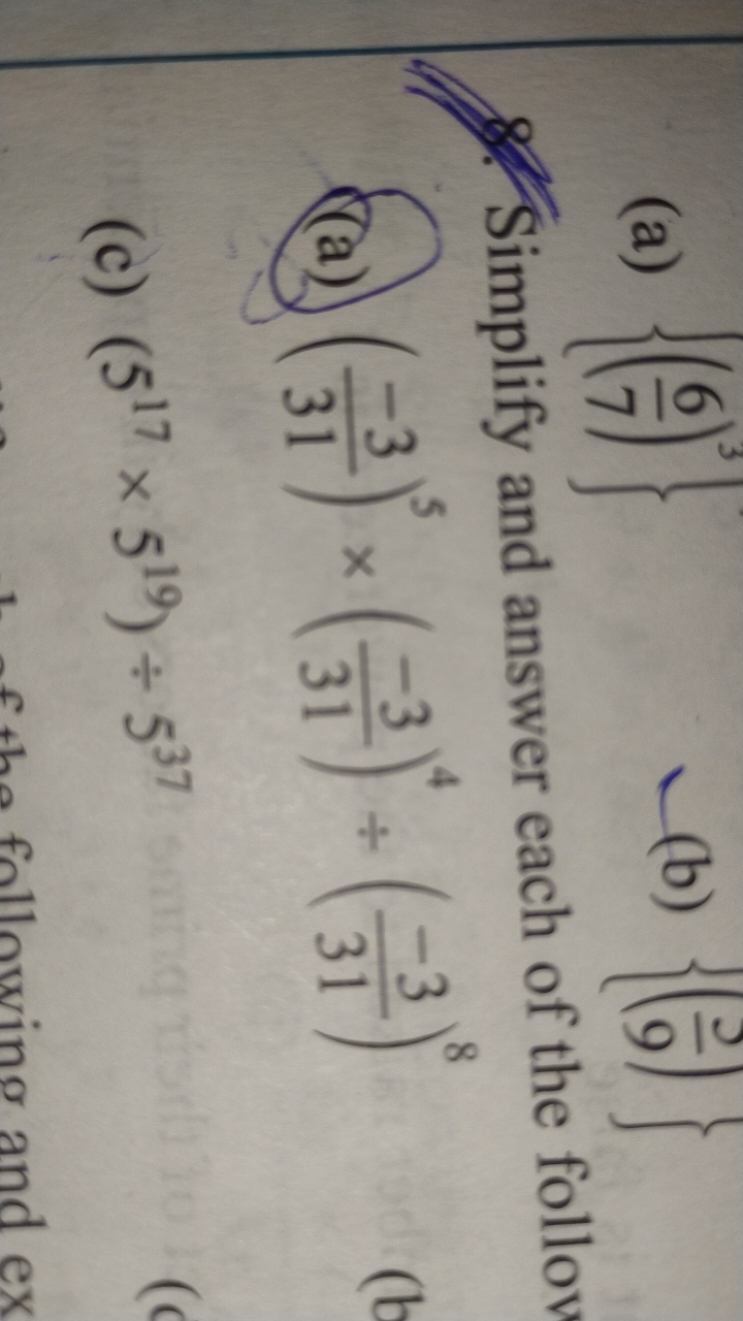 (a) {(76​)3}
(b) {(95​)}
8. Simplify and answer each of the follov
(a)