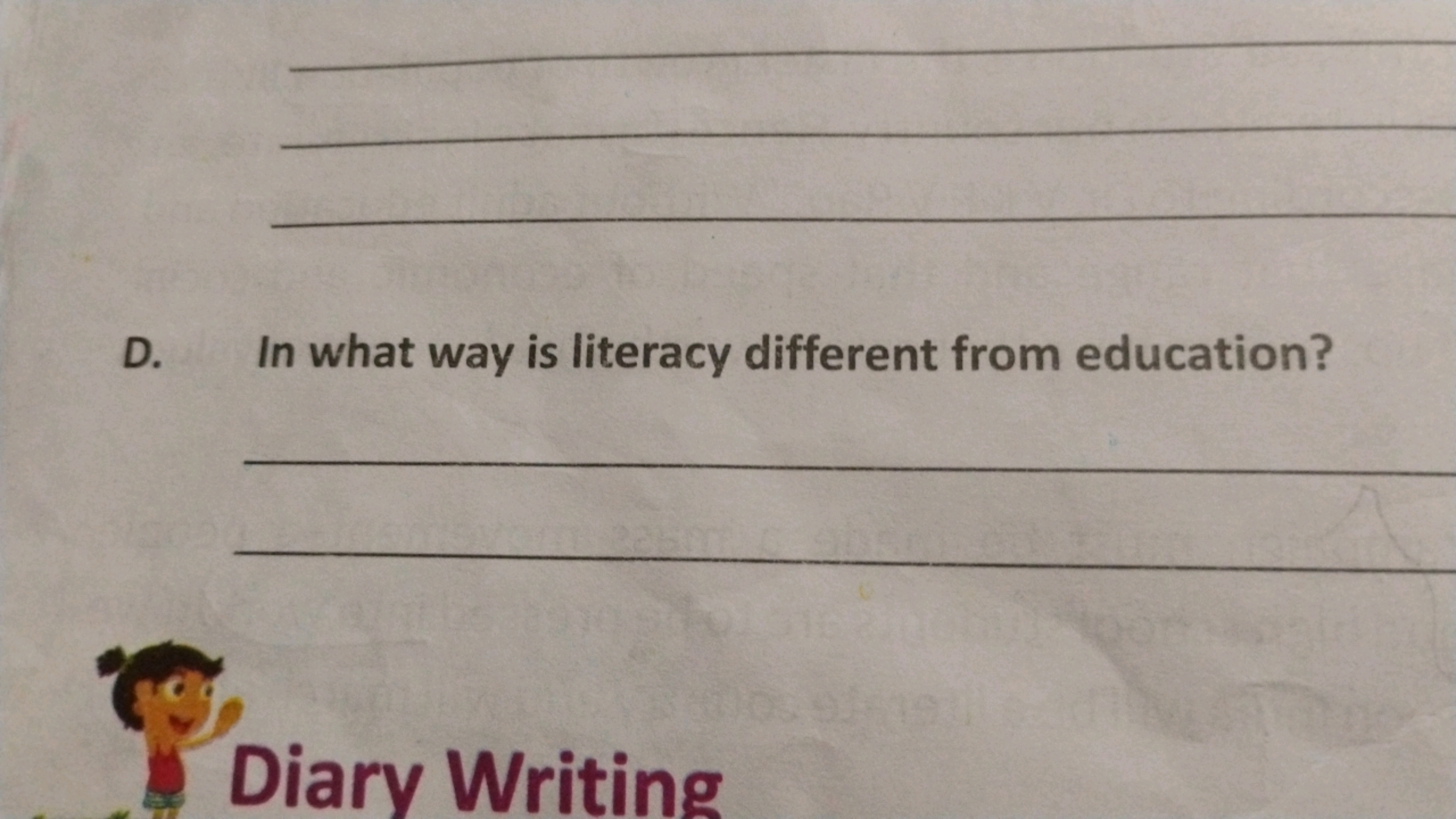 D. In what way is literacy different from education?  

Diary Writing