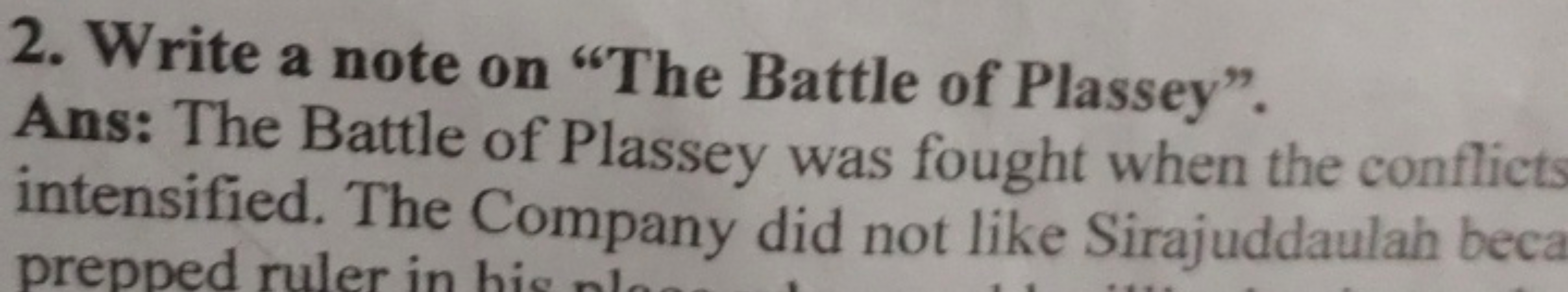 2. Write a note on "The Battle of Plassey".
Ans: The Battle of Plassey