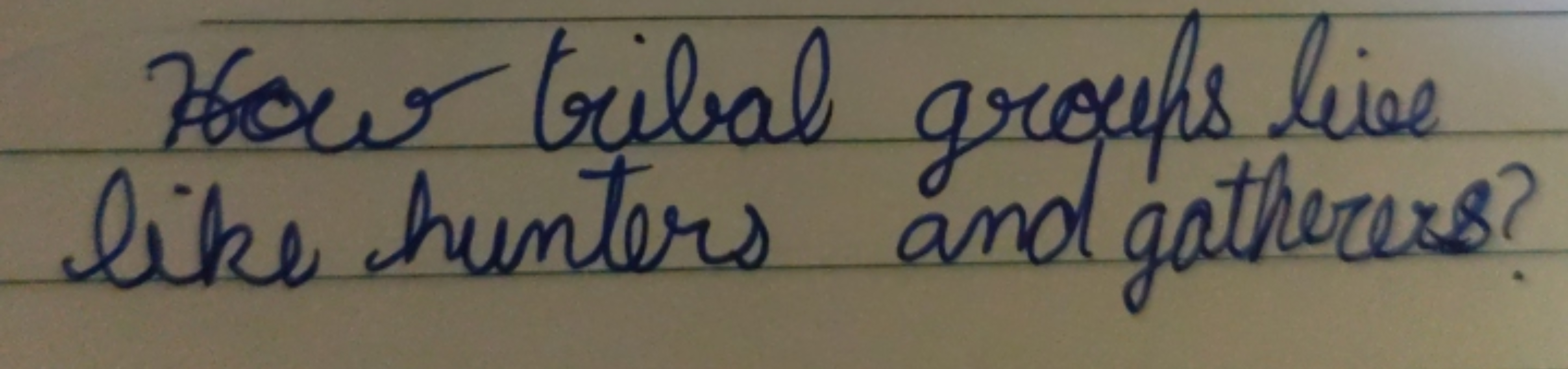 How tribal groups live like hunters and gatherers?