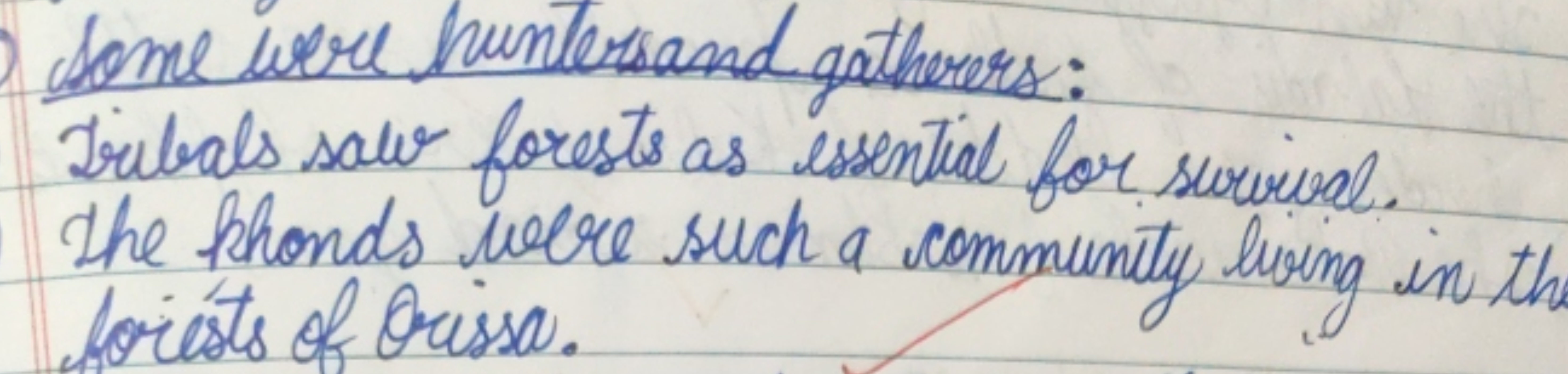 some were huntersand gatherers:
Tribals saw forests as essential for s