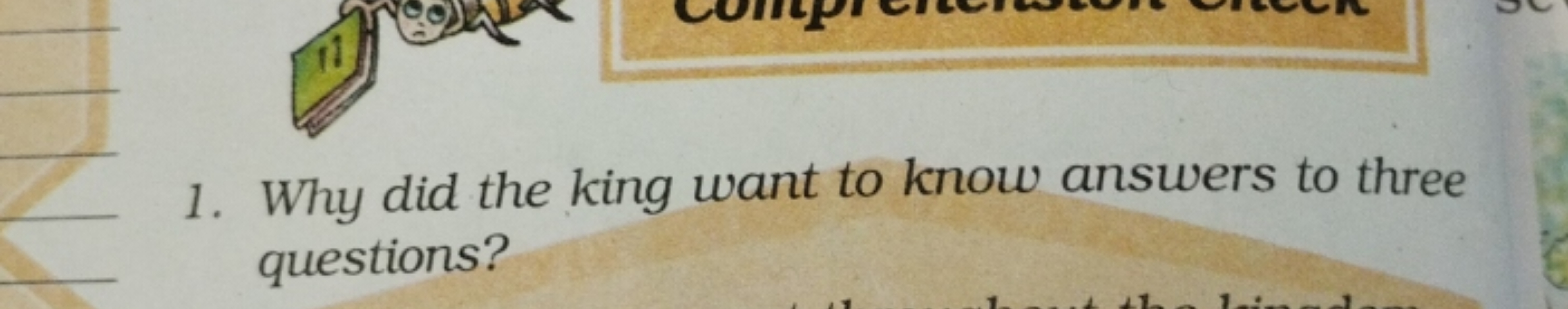 1. Why did the king want to know answers to three questions?