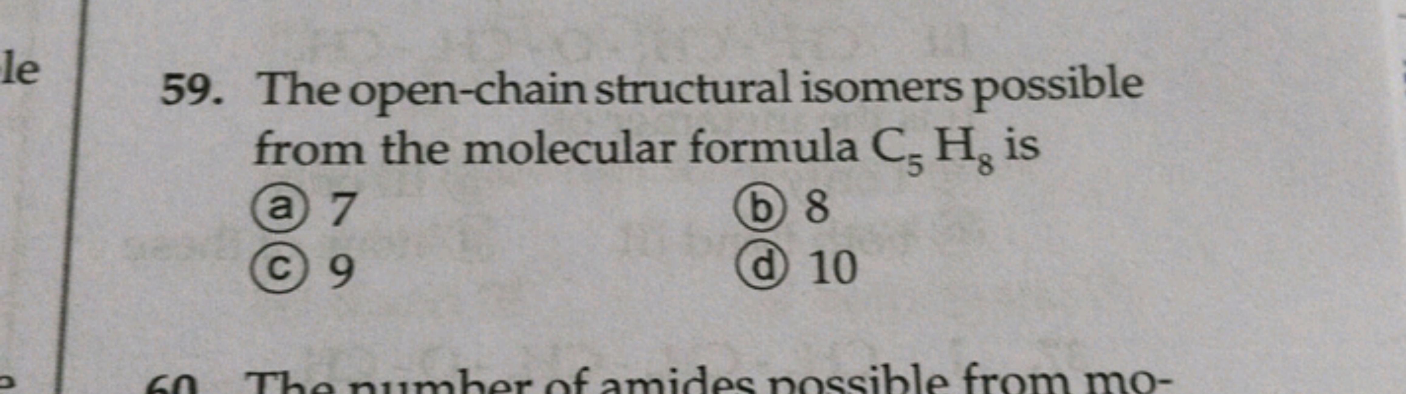 59. The open-chain structural isomers possible from the molecular form