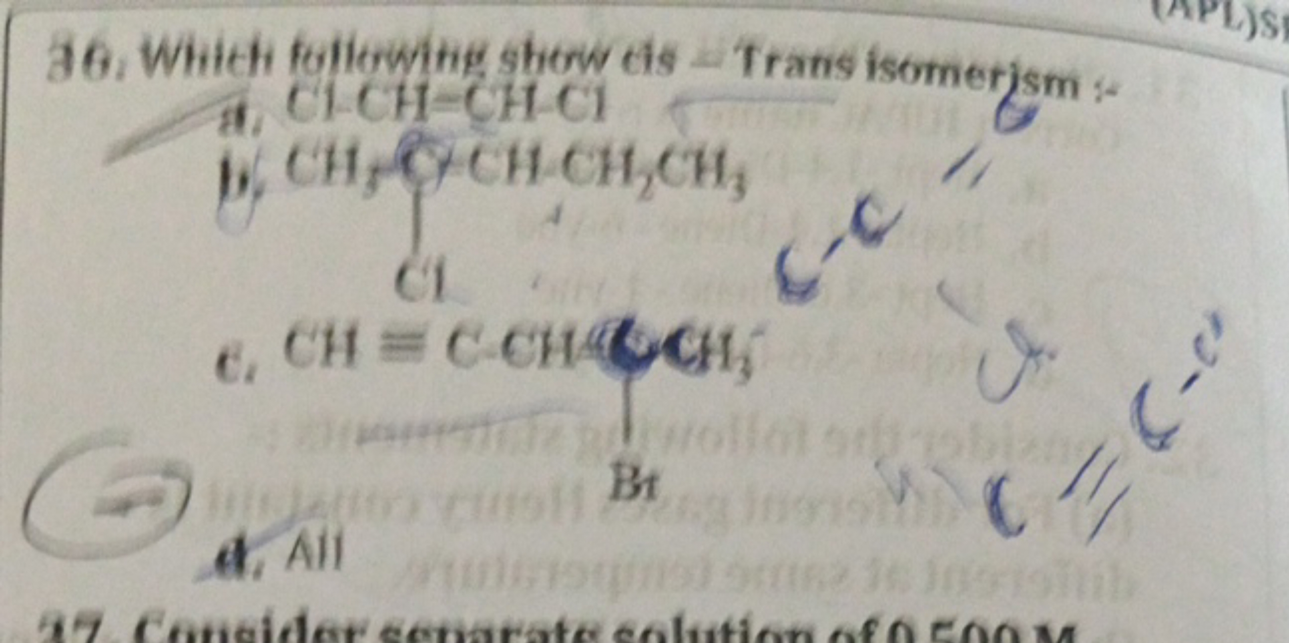 36 . Whith folligwing showy cis - Trans isomer jsm :s
a. Cl−CH=CH−Cl
b