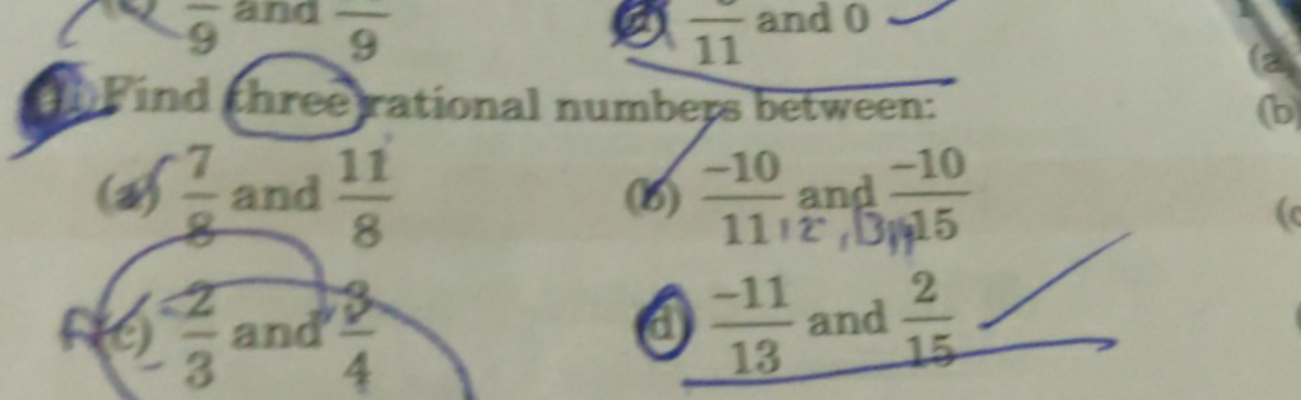 6. Find hrees rational numbers between:
(4) 87​ and 811​
(b) 11−10​ an