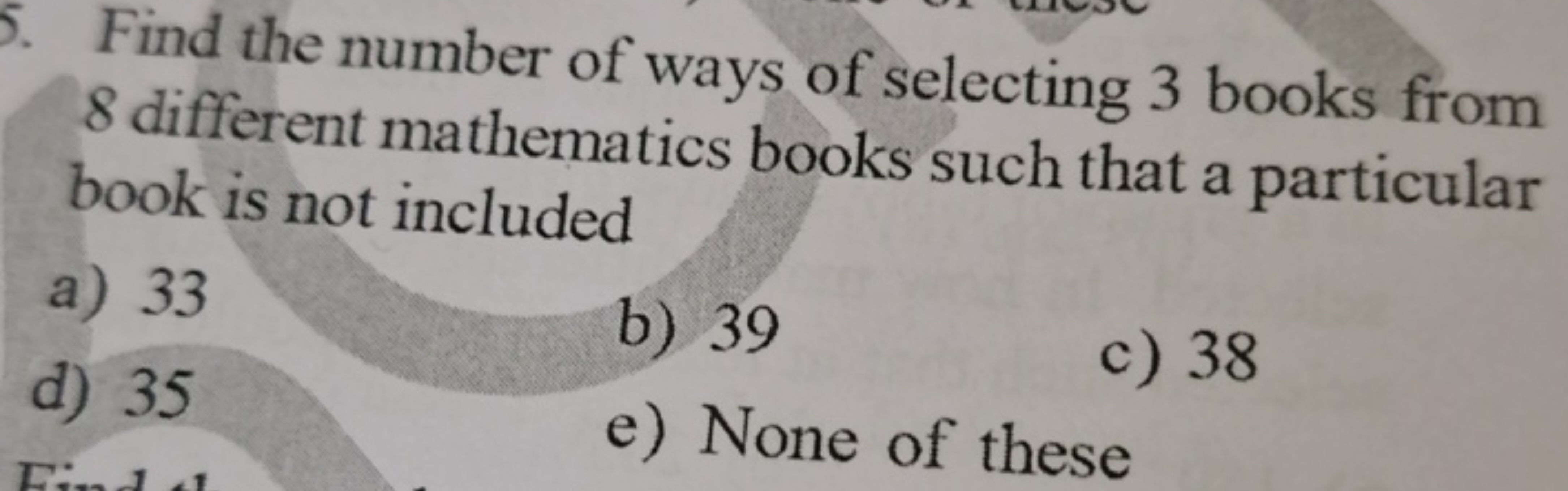 Find the number of ways of selecting 3 books from 8 different mathemat