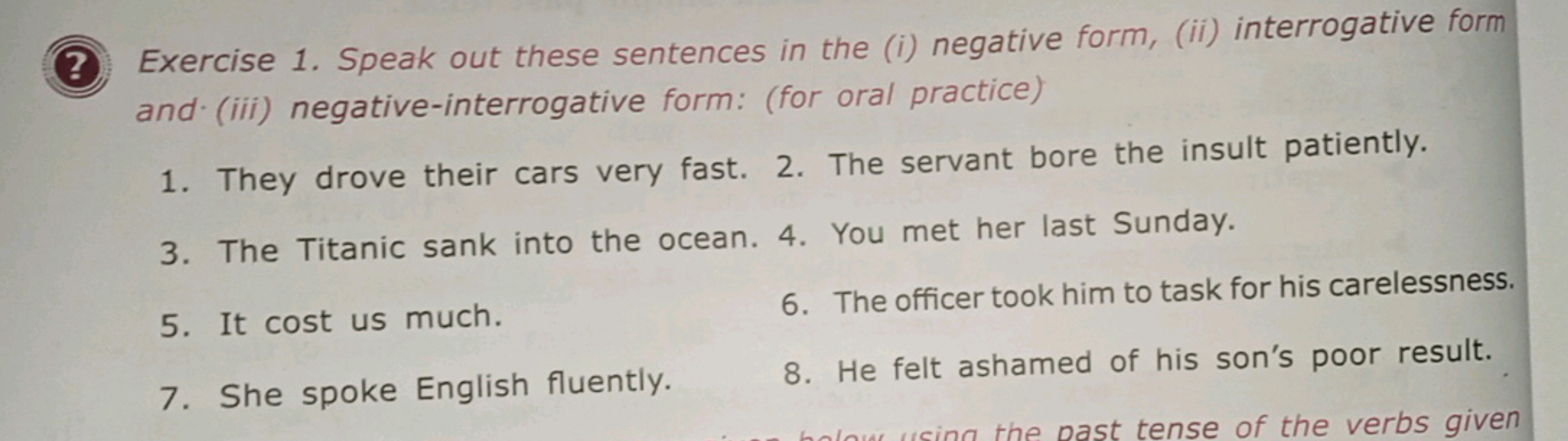 Exercise 1. Speak out these sentences in the (i) negative form, (ii) i